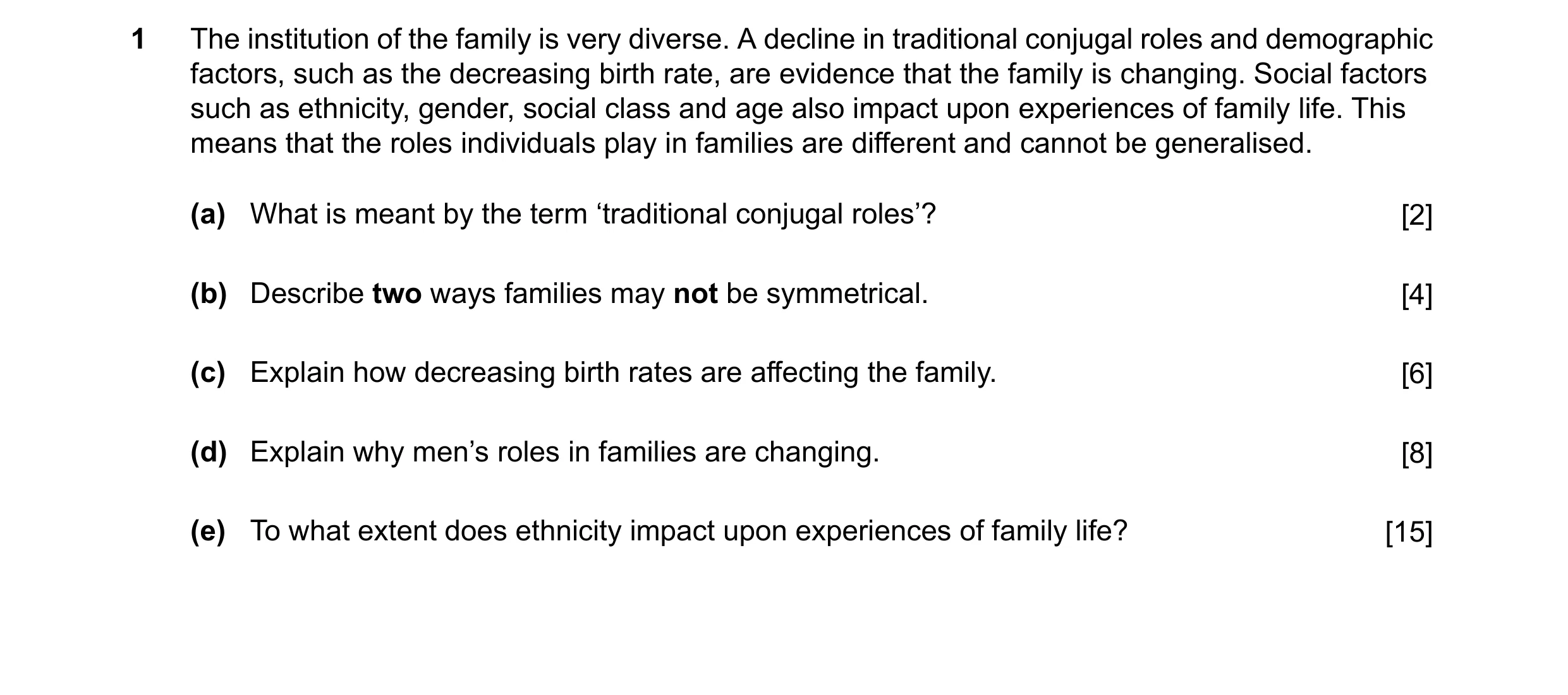 Question 40: The institution of the family is very diverse. A decline in traditional conjugal roles and demographic factors, such as the decreasing birt…
