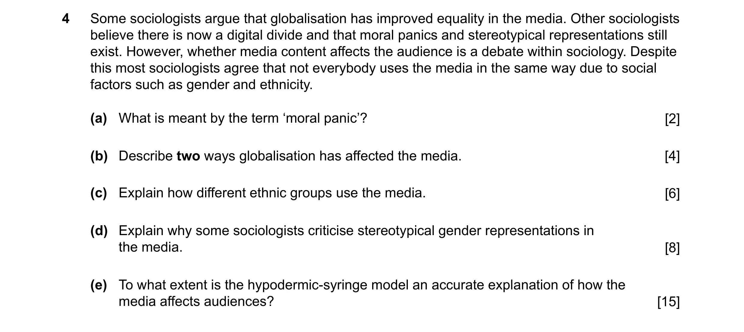 Question 27: Some sociologists argue that globalisation has improved equality in the media. Other sociologists believe there is now a digital divide and…