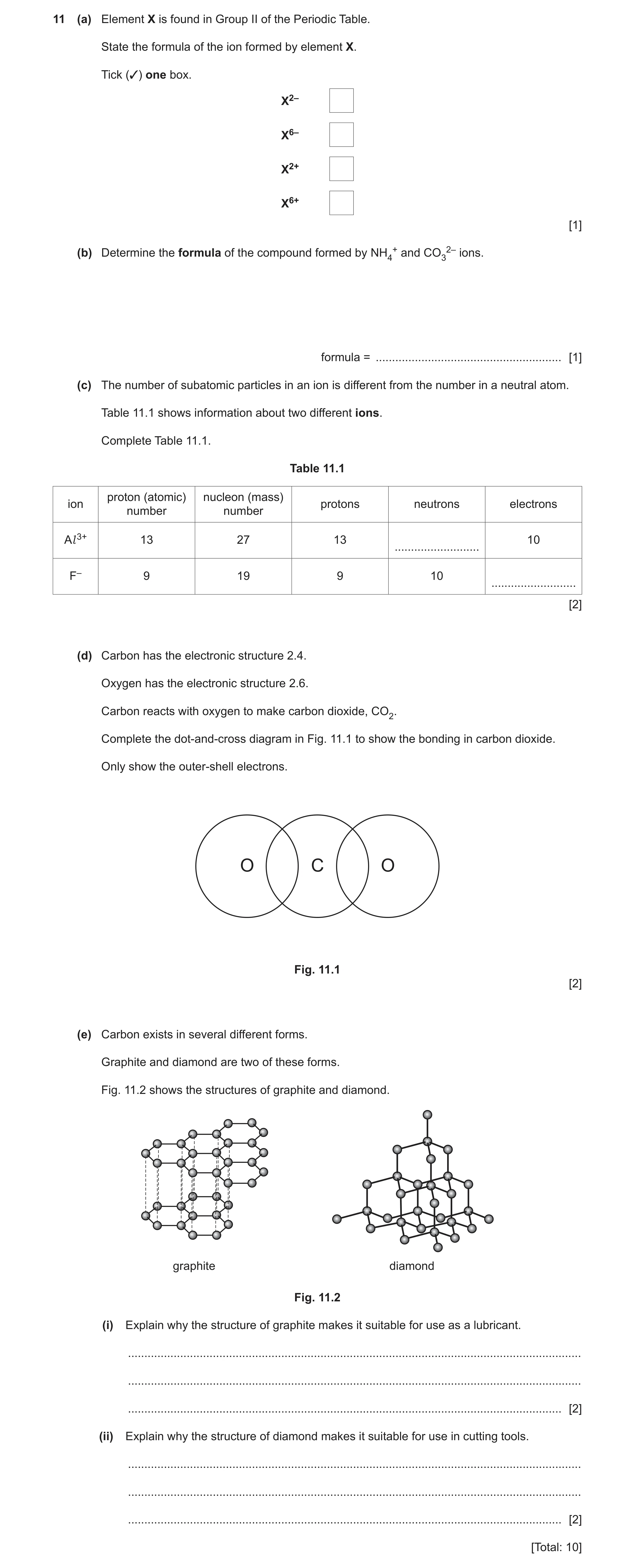 Question 13: (a) Element X is found in Group II of the Periodic Table. State the formula of the ion formed by element X. Tick (3) one box. X2– X6– X2+ X…