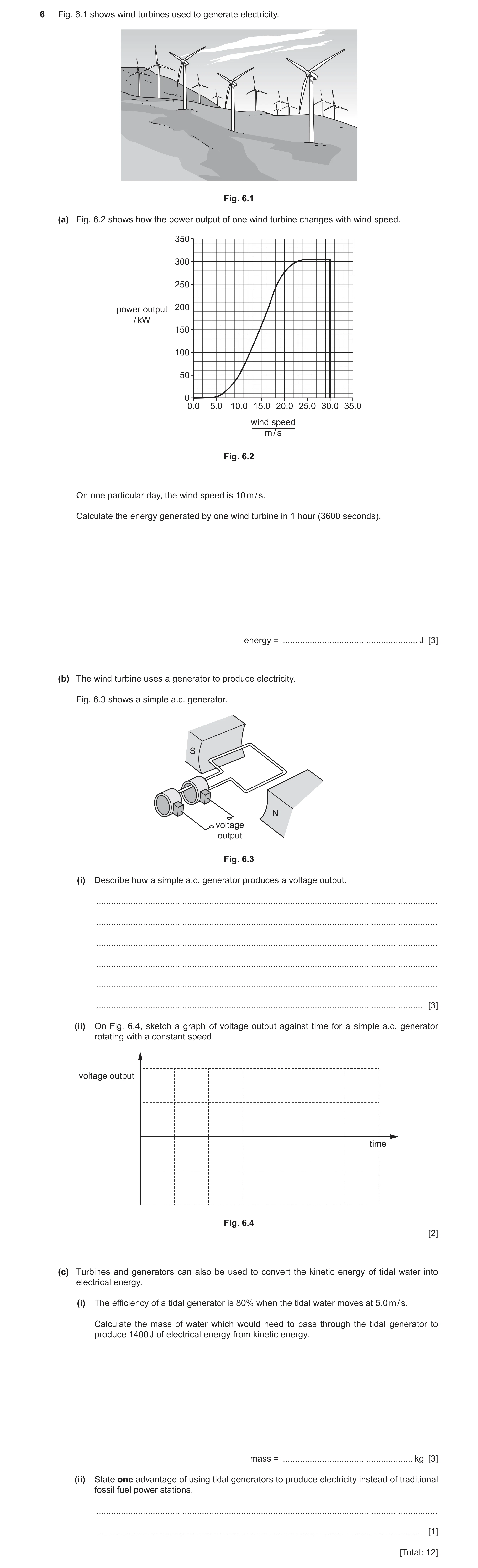 Question 30: Fig. 6.1 shows wind turbines used to generate electricity. Fig. 6.1 (a) Fig. 6.2 shows how the power output of one wind turbine changes wit…