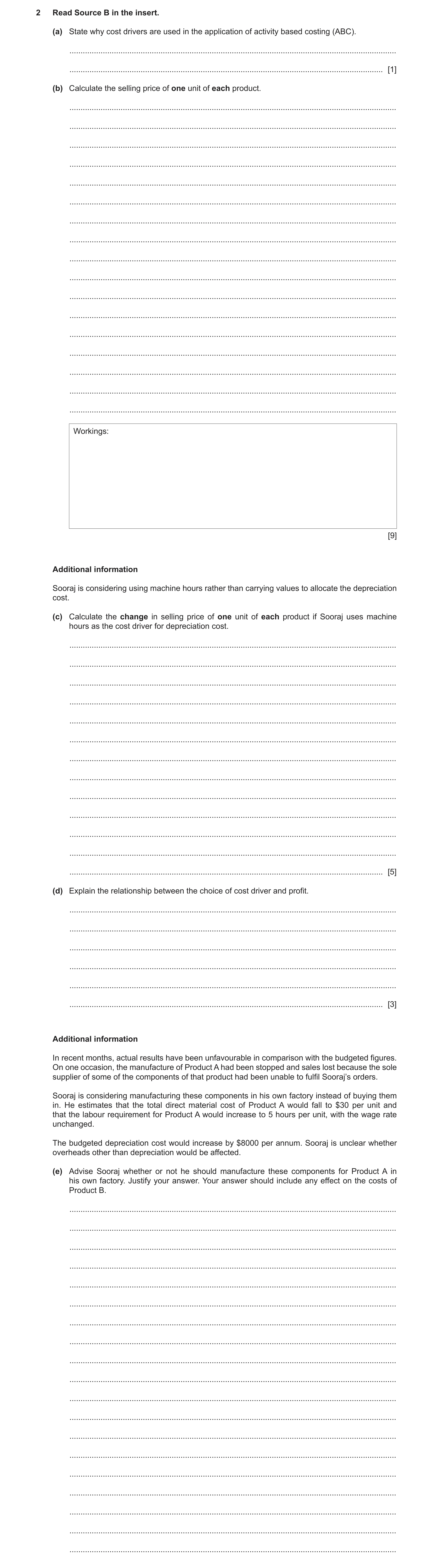 Question 11: Read Source B in the insert. (a) State why cost drivers are used in the application of activity based costing (ABC). ......................…