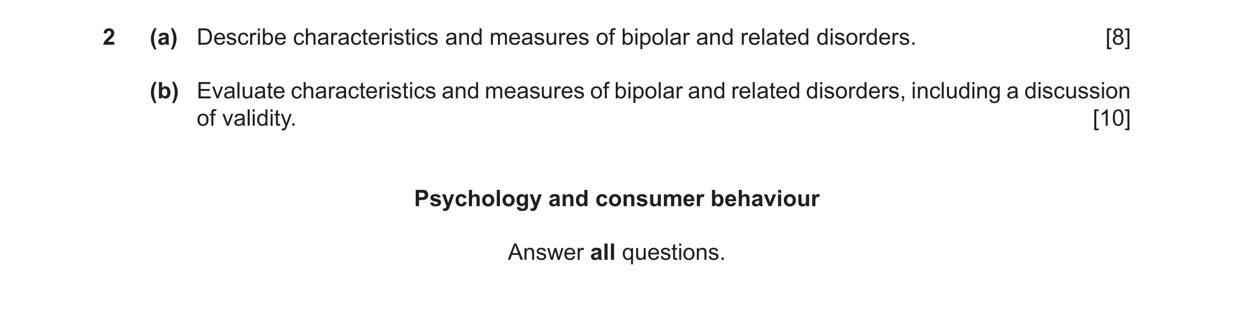 Question 9: (a) Describe characteristics and measures of bipolar and related disorders. [8] (b) Evaluate characteristics and measures of bipolar and re…