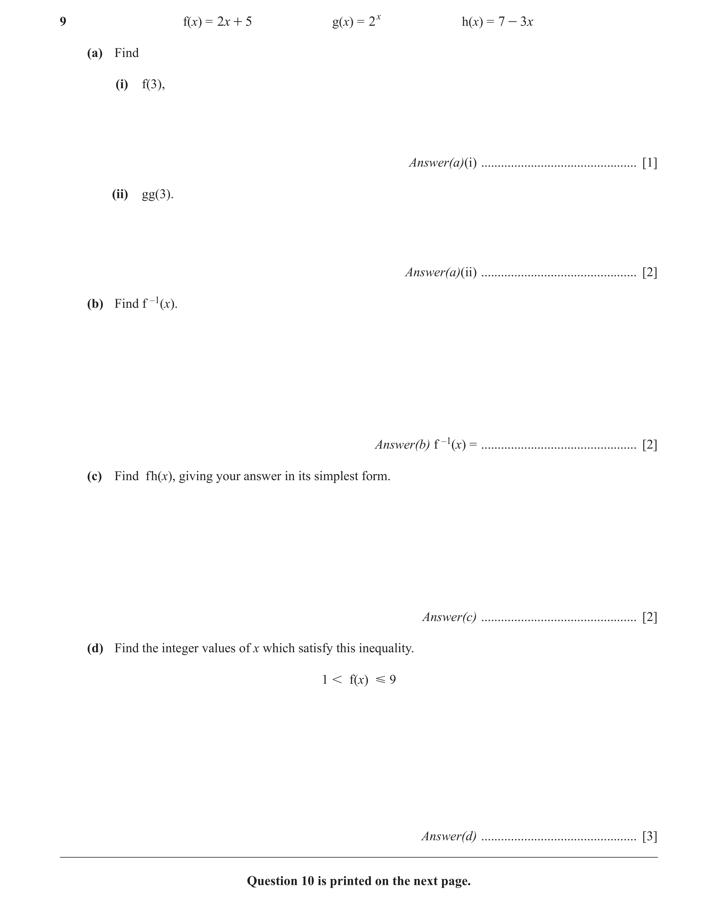 Question 55: f(x) = 2x + 5 g(x) = 2x h(x) = 7 - 3x (a) Find (i) f(3), Answer(a)(i) ............................................... [1] (ii) gg(3). Answe…
