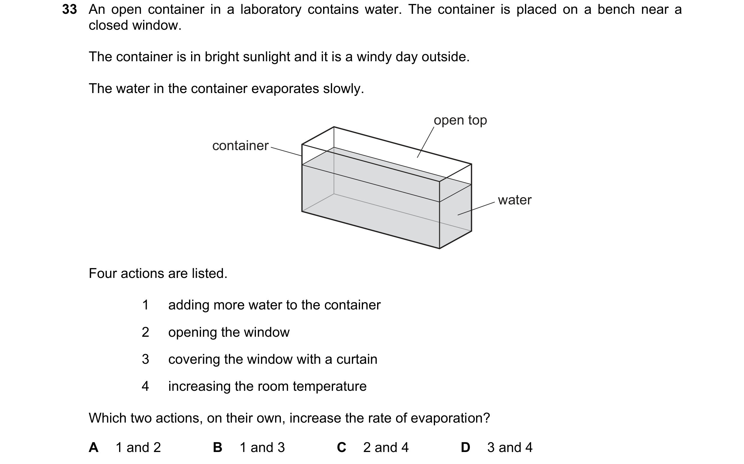 Question 49: An open container in a laboratory contains water. The container is placed on a bench near a closed window. The container is in bright sunli…