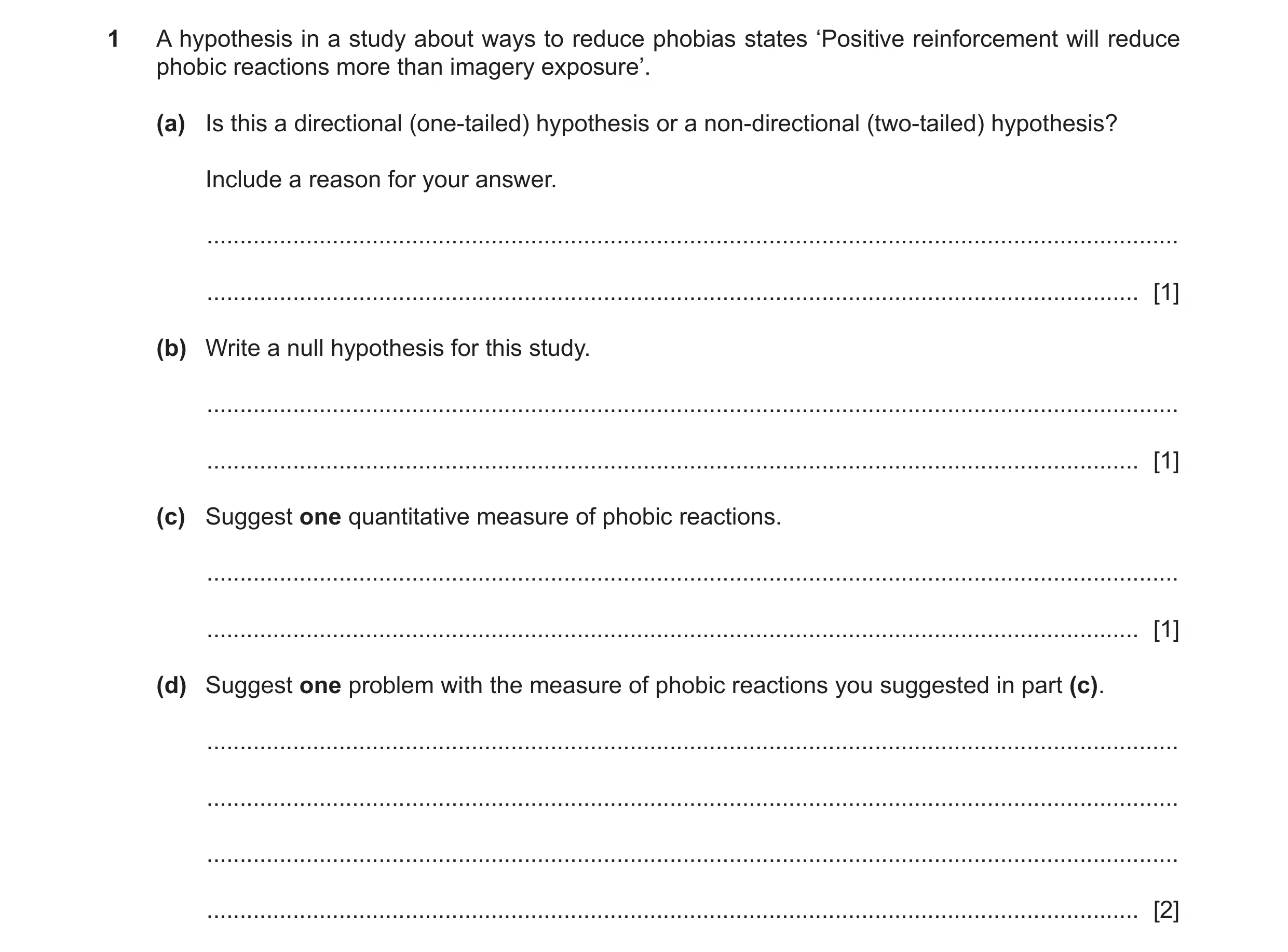 Question 101: A hypothesis in a study about ways to reduce phobias states ‘Positive reinforcement will reduce phobic reactions more than imagery exposure…