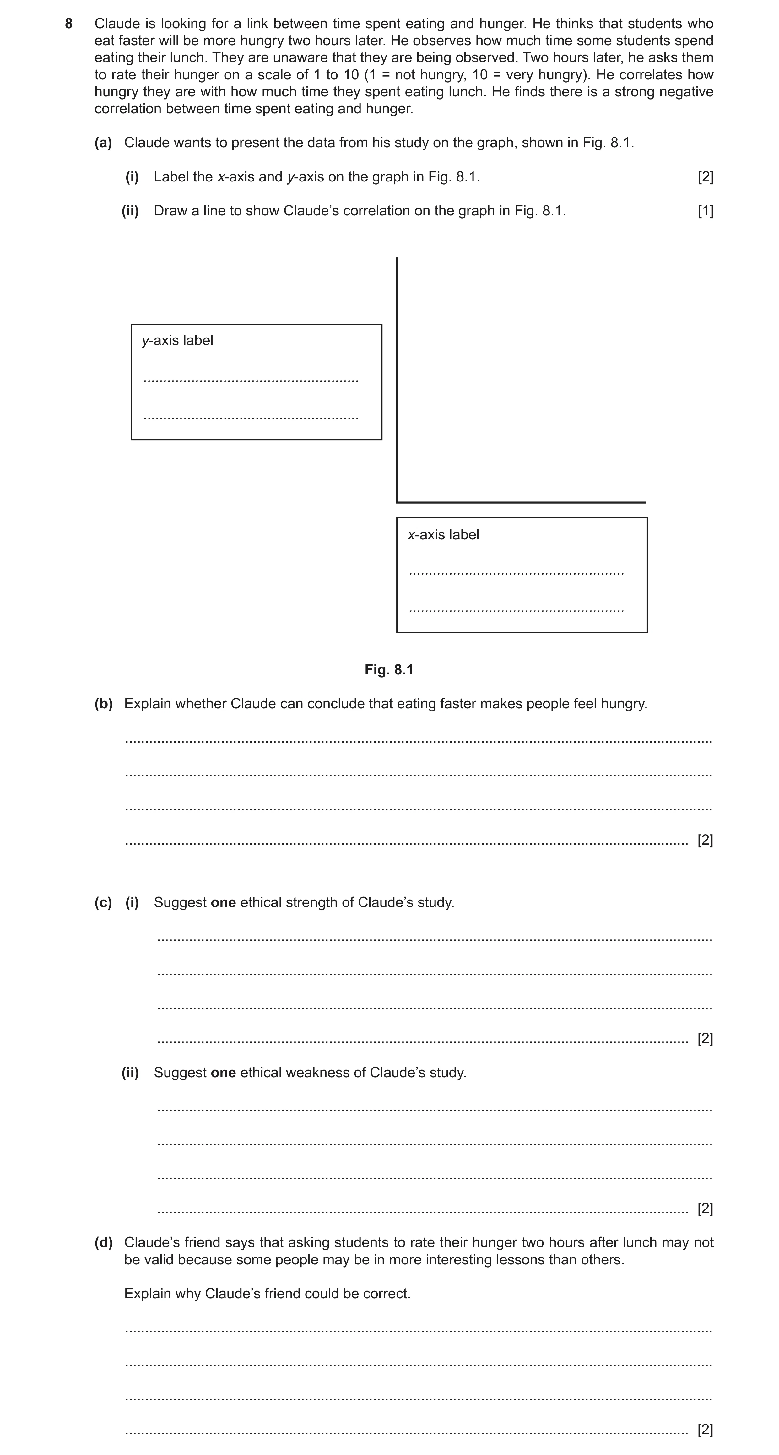 Question 108: Claude is looking for a link between time spent eating and hunger. He thinks that students who eat faster will be more hungry two hours lat…