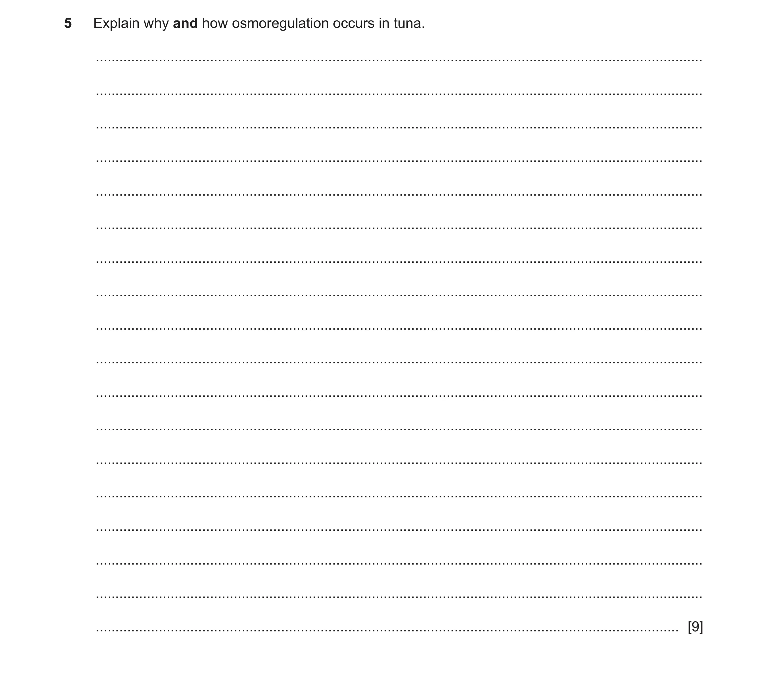 Question 8: Explain why and how osmoregulation occurs in tuna. ........................................................................................…