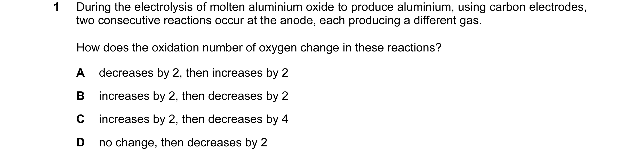 Question 99: During the electrolysis of molten aluminium oxide to produce aluminium, using carbon electrodes, two consecutive reactions occur at the ano…