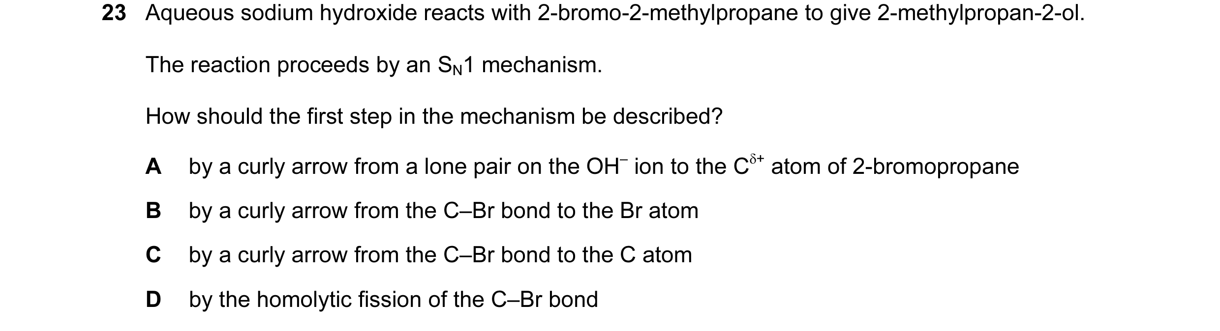 Question 73: Aqueous sodium hydroxide reacts with 2-bromo-2-methylpropane to give 2-methylpropan-2-ol. The reaction proceeds by an SN1 mechanism. How sh…
