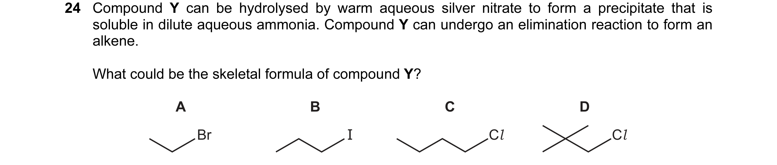 Question 74: Compound Y can be hydrolysed by warm aqueous silver nitrate to form a precipitate that is soluble in dilute aqueous ammonia. Compound Y can…