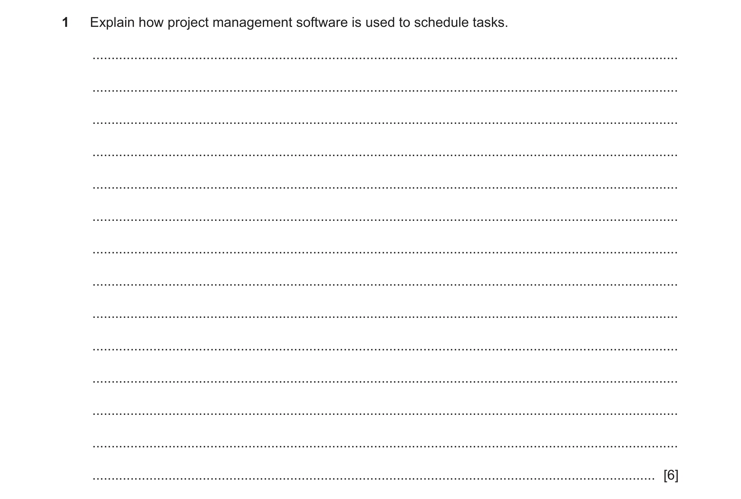 Question 5: Explain how project management software is used to schedule tasks. ........................................................................…