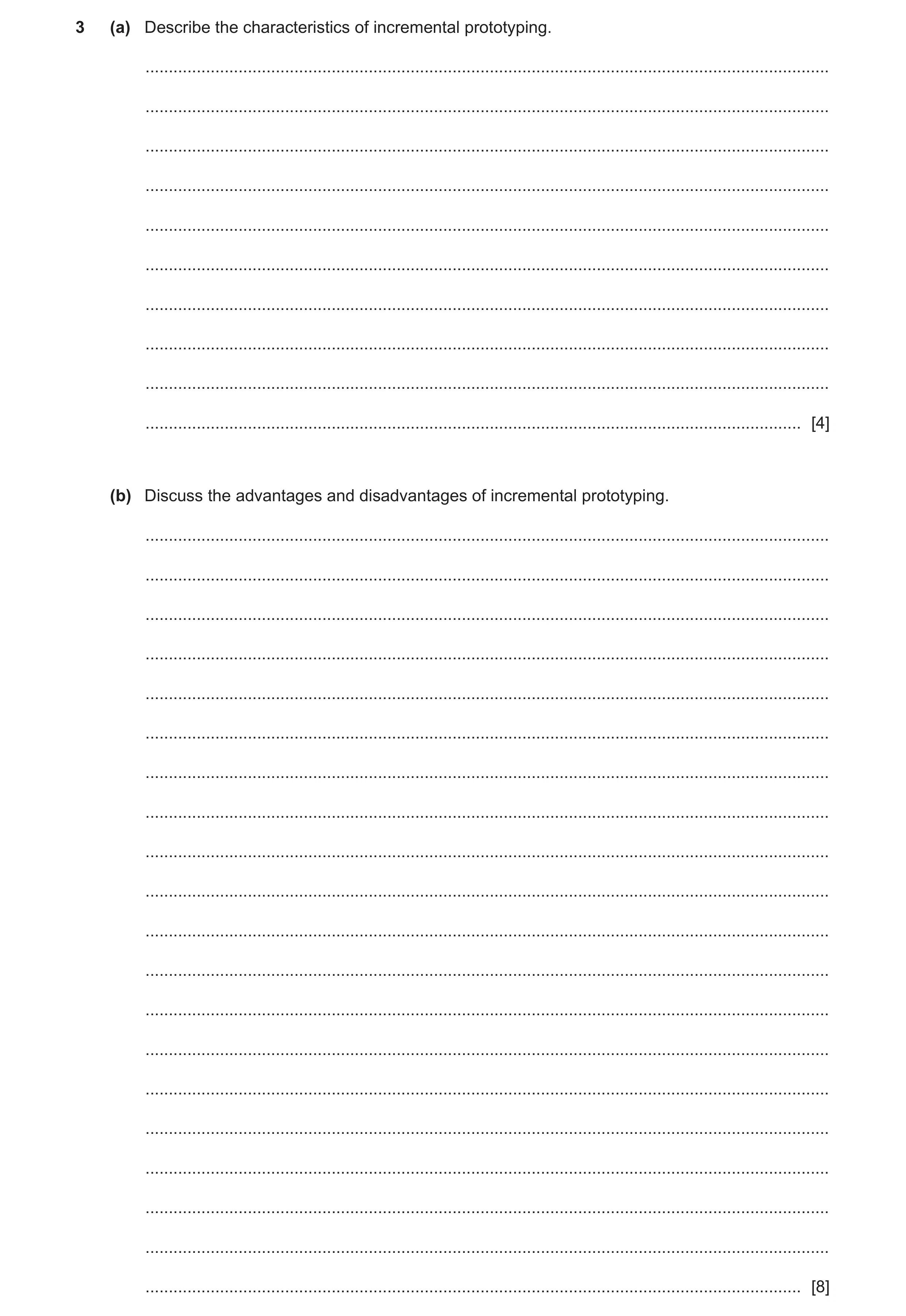 Question 4: (a) Describe the characteristics of incremental prototyping. ..............................................................................…