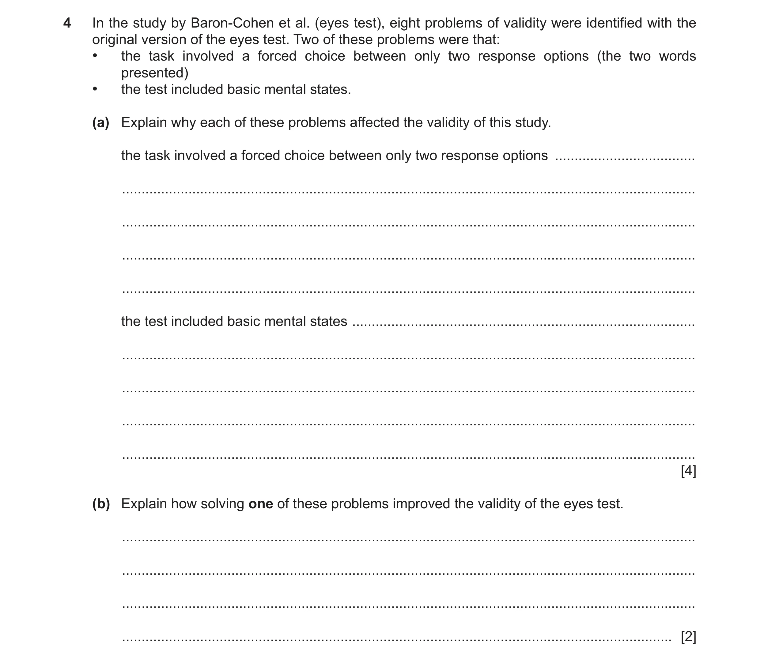 Question 269: In the study by Baron-Cohen et al. (eyes test), eight problems of validity were identified with the original version of the eyes test. Two …