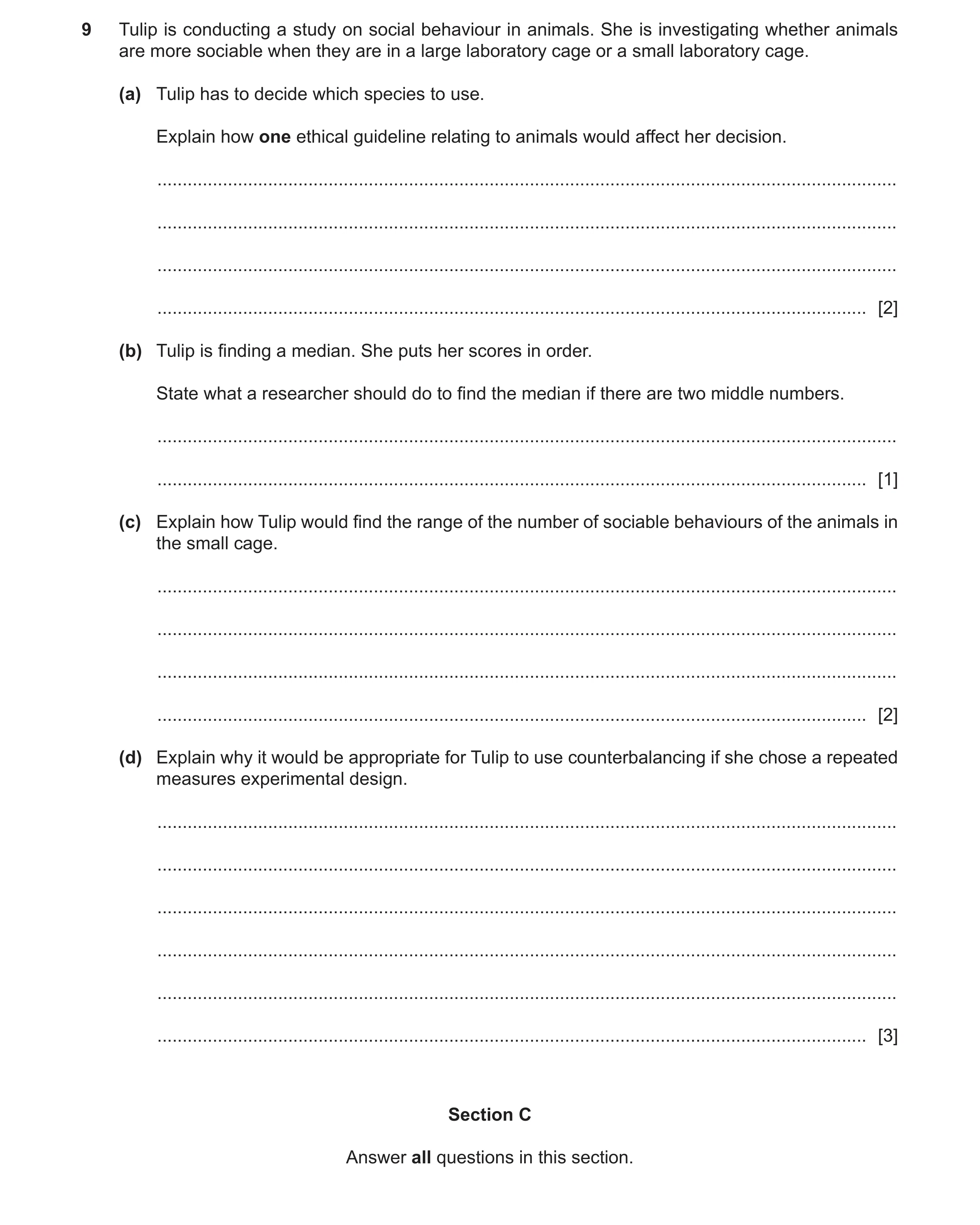 Question 274: Tulip is conducting a study on social behaviour in animals. She is investigating whether animals are more sociable when they are in a large…