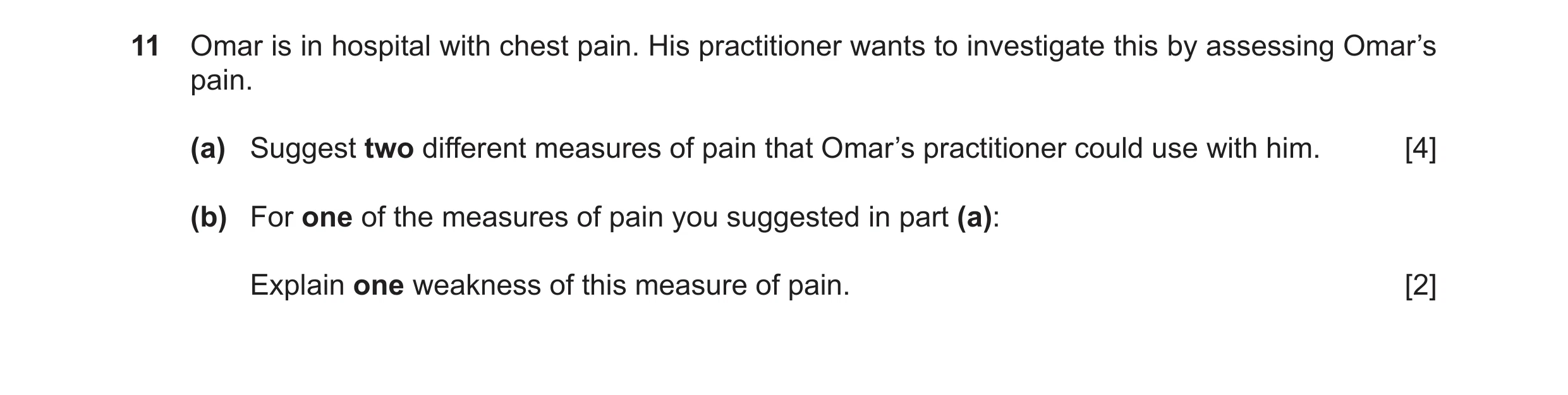 Question 27: Omar is in hospital with chest pain. His practitioner wants to investigate this by assessing Omar’s pain. (a) Suggest two different measure…
