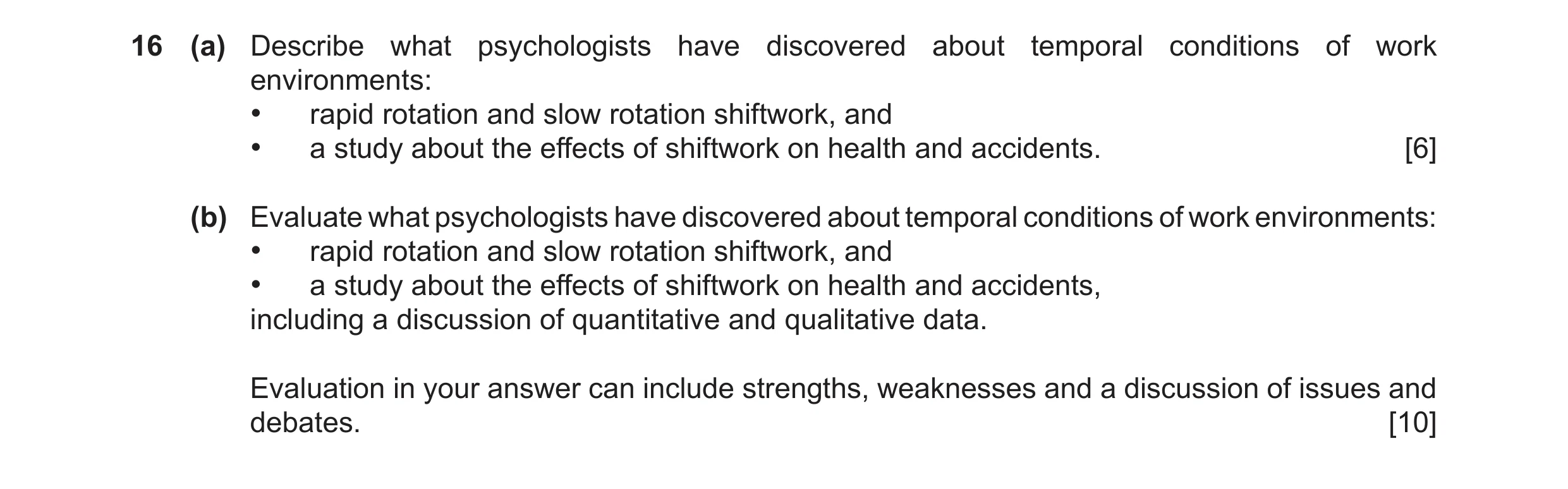 Question 22: (a) Describe what psychologists have discovered about temporal conditions of work environments: • rapid rotation and slow rotation shiftwor…