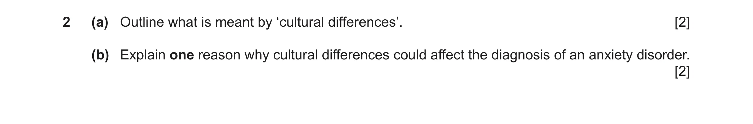Question 27: (a) Outline what is meant by ‘cultural differences’. [2] (b) Explain one reason why cultural differences could affect the diagnosis of an a…