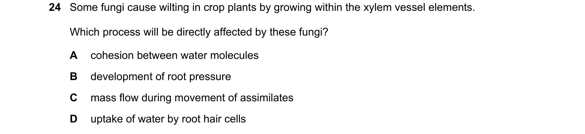Question 227: Some fungi cause wilting in crop plants by growing within the xylem vessel elements. Which process will be directly affected by these fungi…