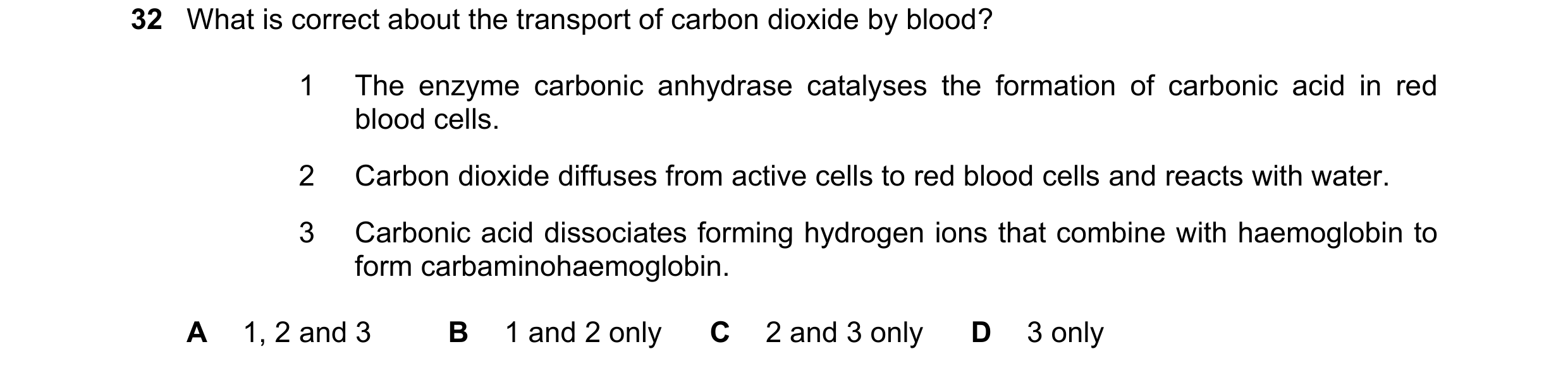 Question 131: What is correct about the transport of carbon dioxide by blood? 1 The enzyme carbonic anhydrase catalyses the formation of carbonic acid in…