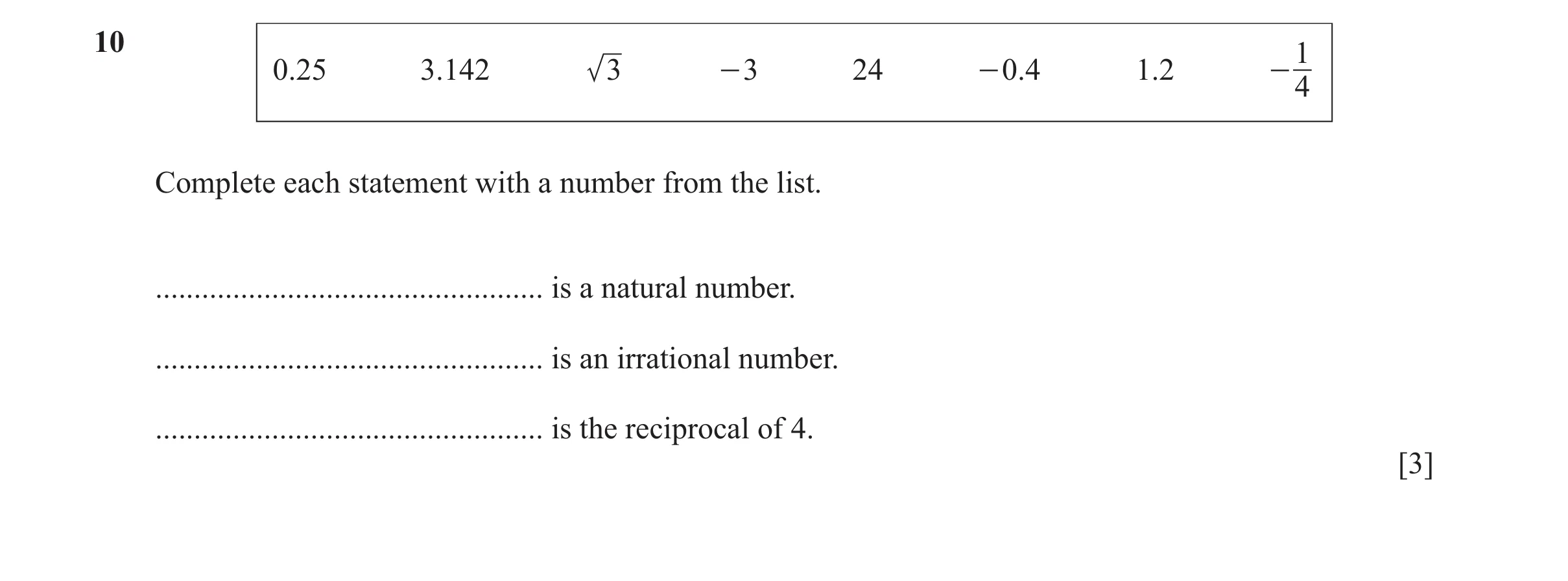 Question 151: 1 0.25 3.142 3 - 3 24 - .04 1.2 - 4 Complete each statement with a number from the list. ..................................................…