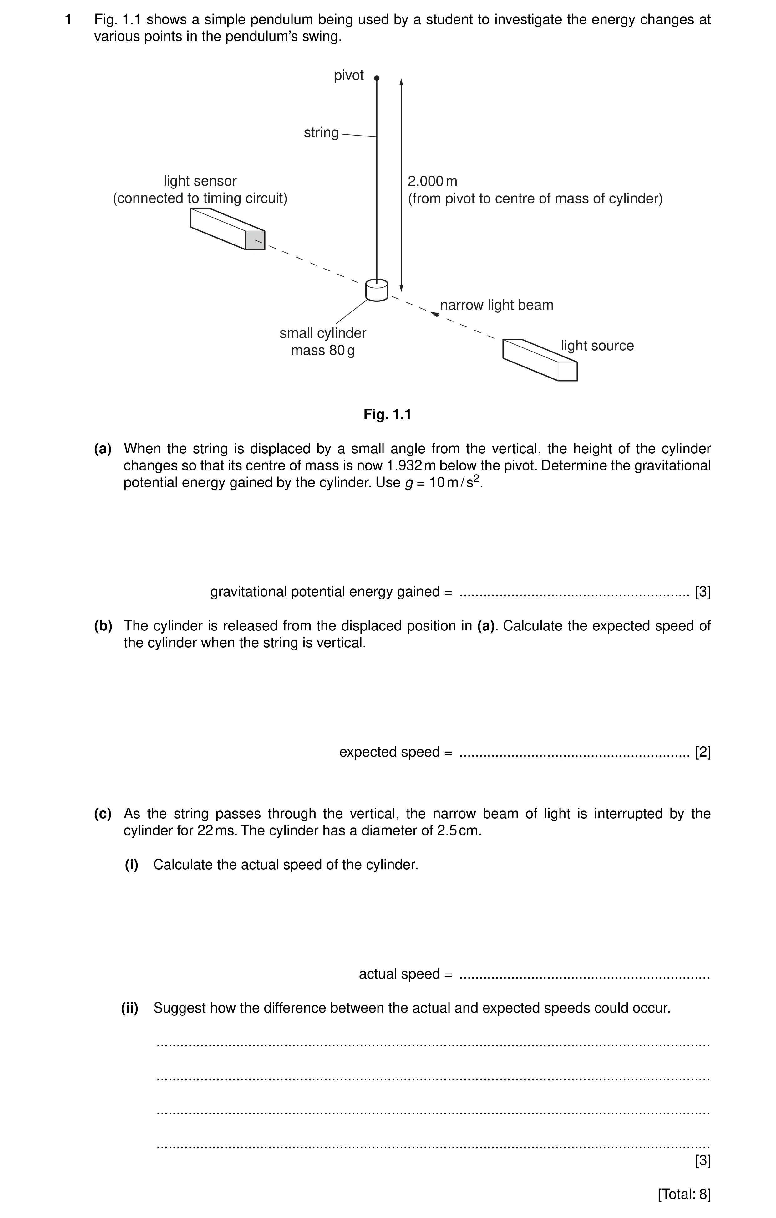 Question 29: Fig. 1.1 shows a simple pendulum being used by a student to investigate the energy changes at various points in the pendulum’s swing. pivot…