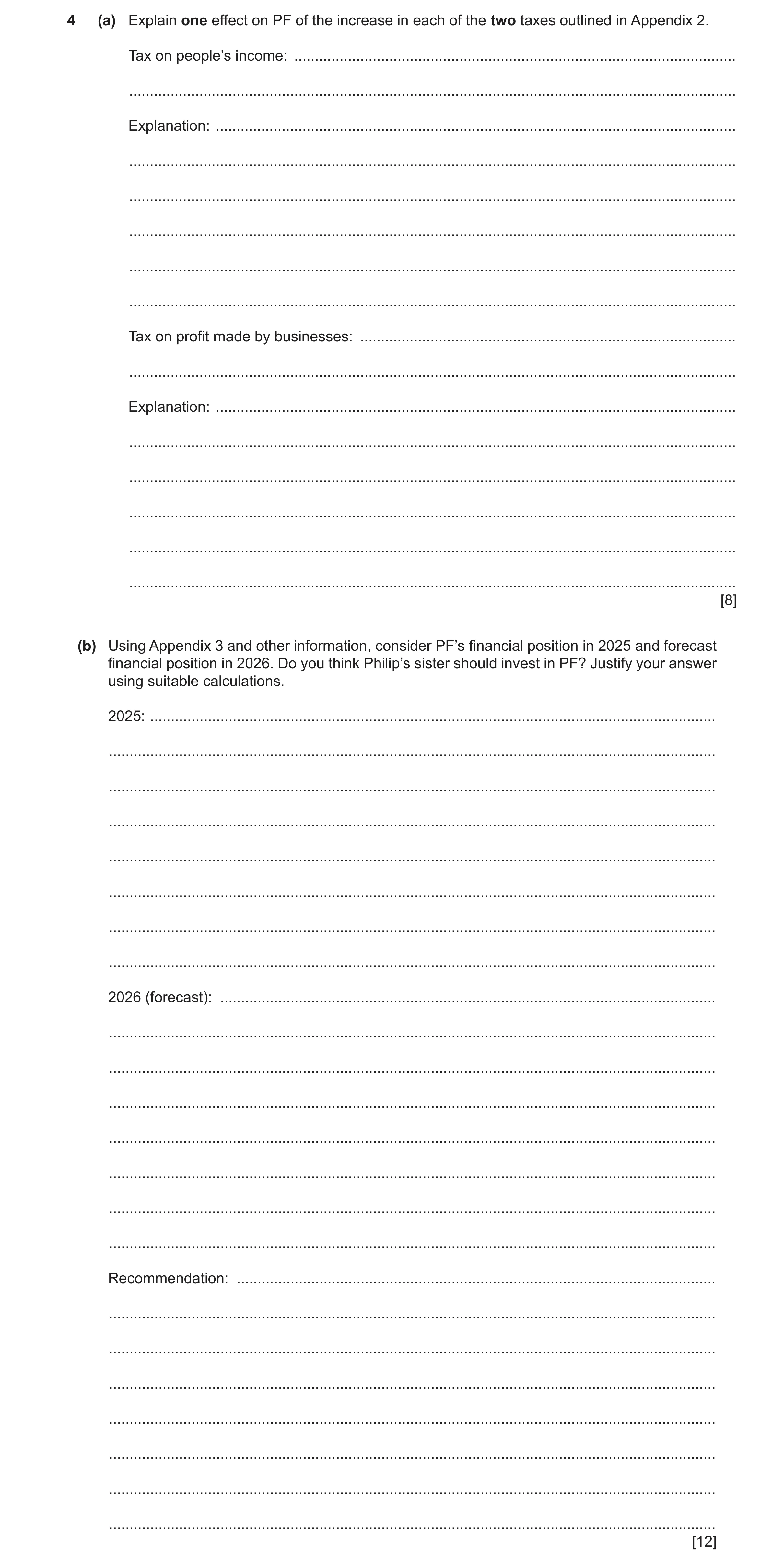 Question 10: (a) Explain one effect on PF of the increase in each of the two taxes outlined in Appendix 2. Tax on people’s income: .....................…