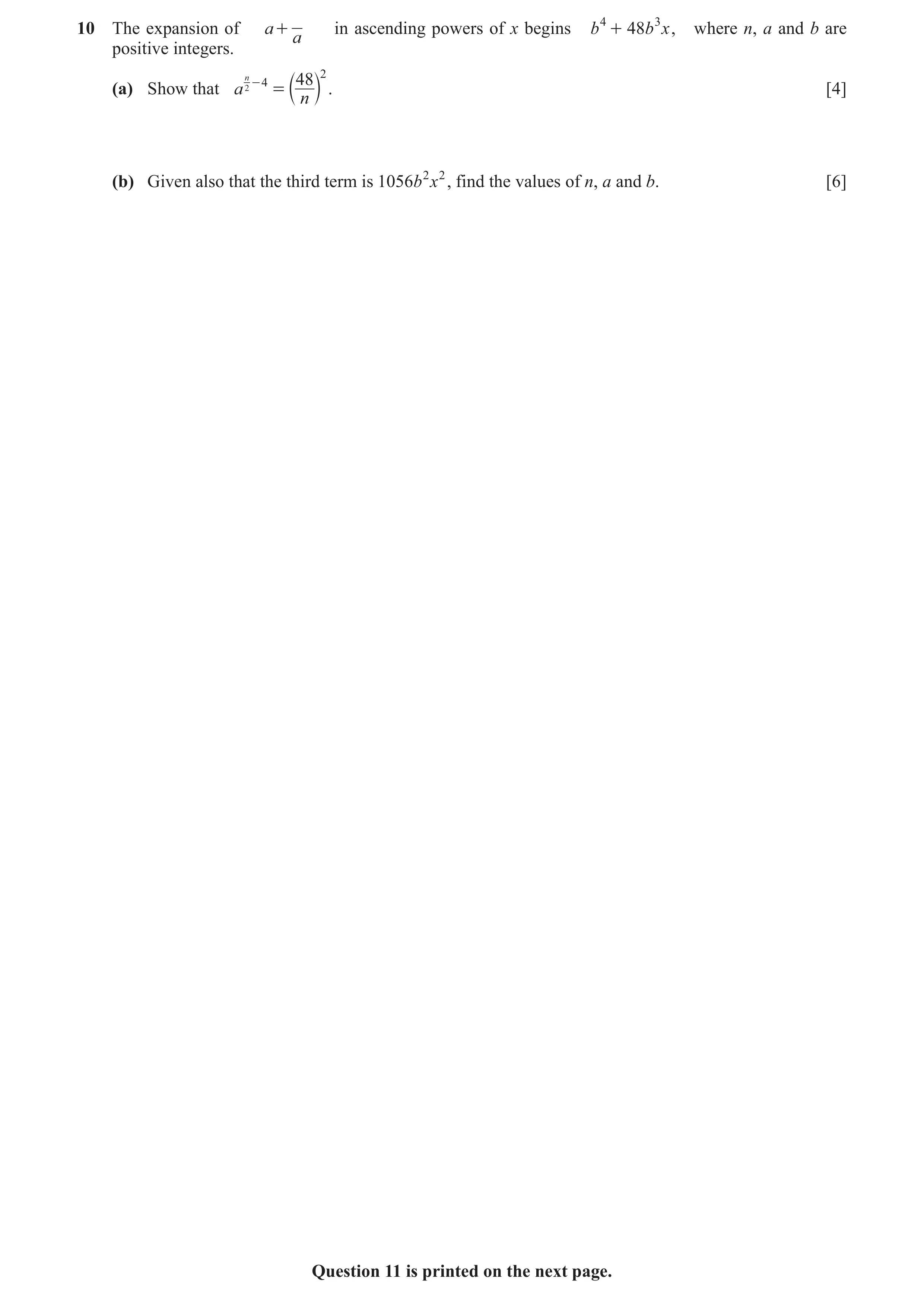 Question 17: The expansion of a + in ascending powers of x begins b 4 + 48b 3 x , where n, a and b are a positive integers. n 2 2 - 4 48 (a) Show that a…