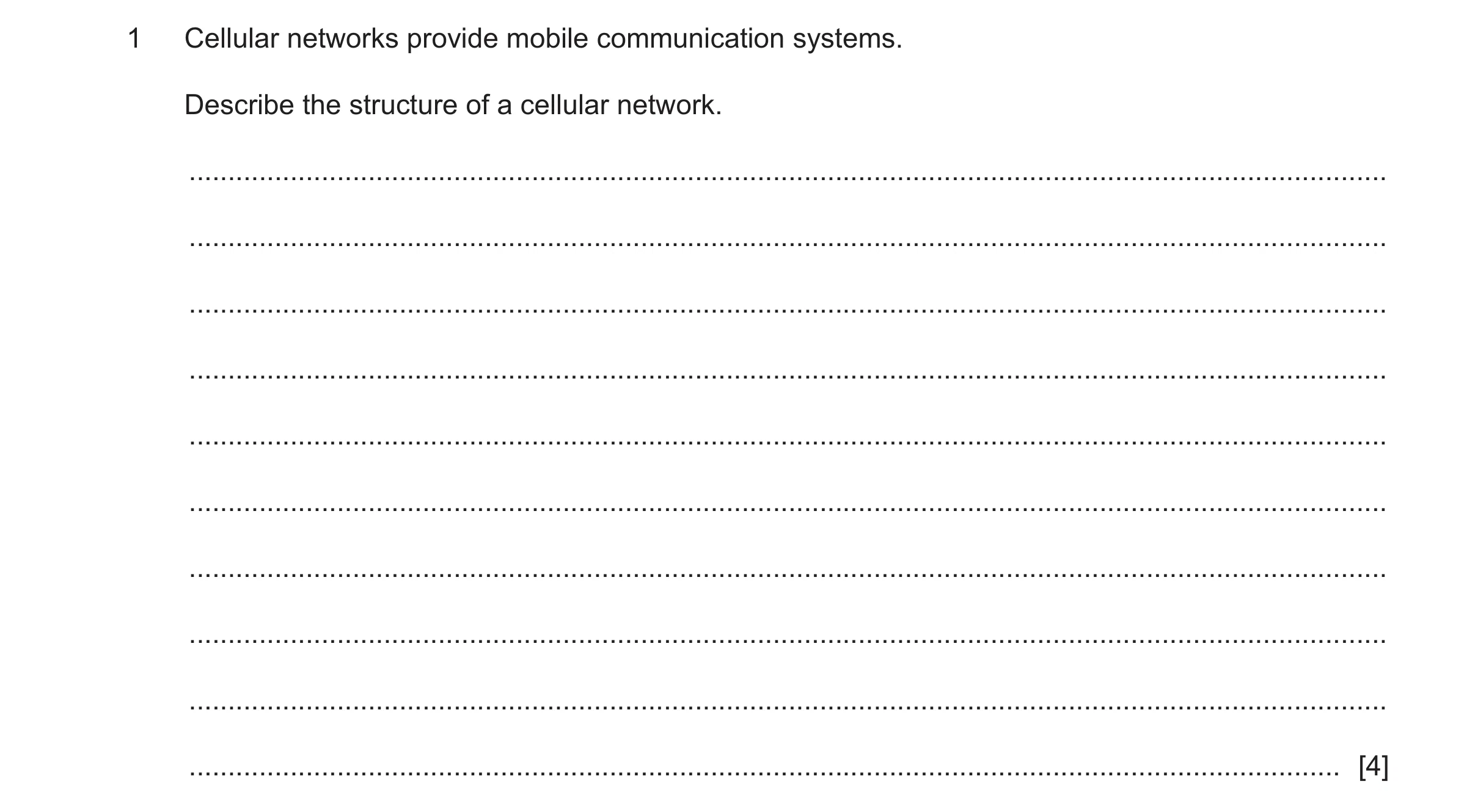 Question 15: Cellular networks provide mobile communication systems. Describe the structure of a cellular network. .....................................…