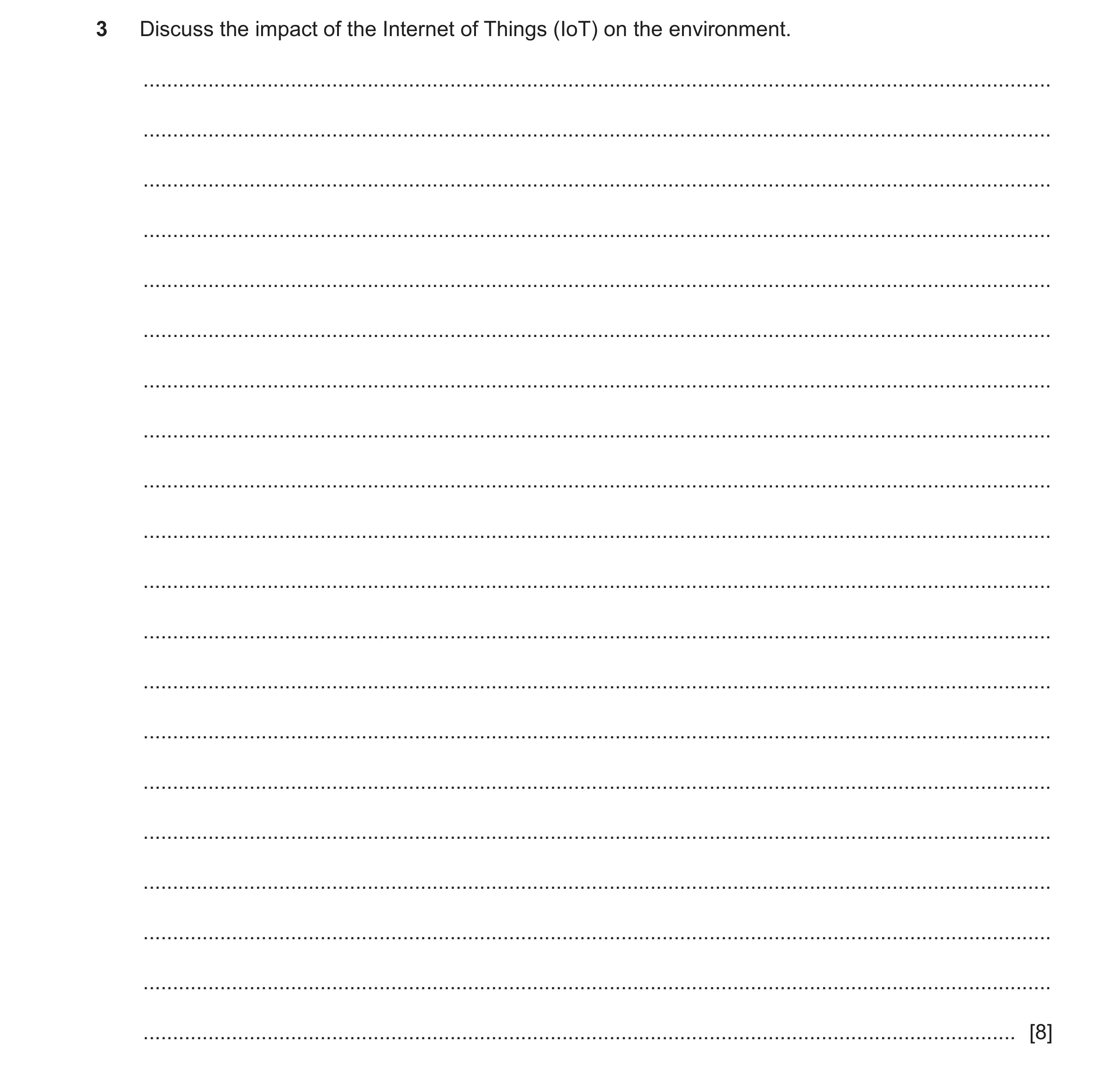 Question 49: Discuss the impact of the Internet of Things (IoT) on the environment. ....................................................................…