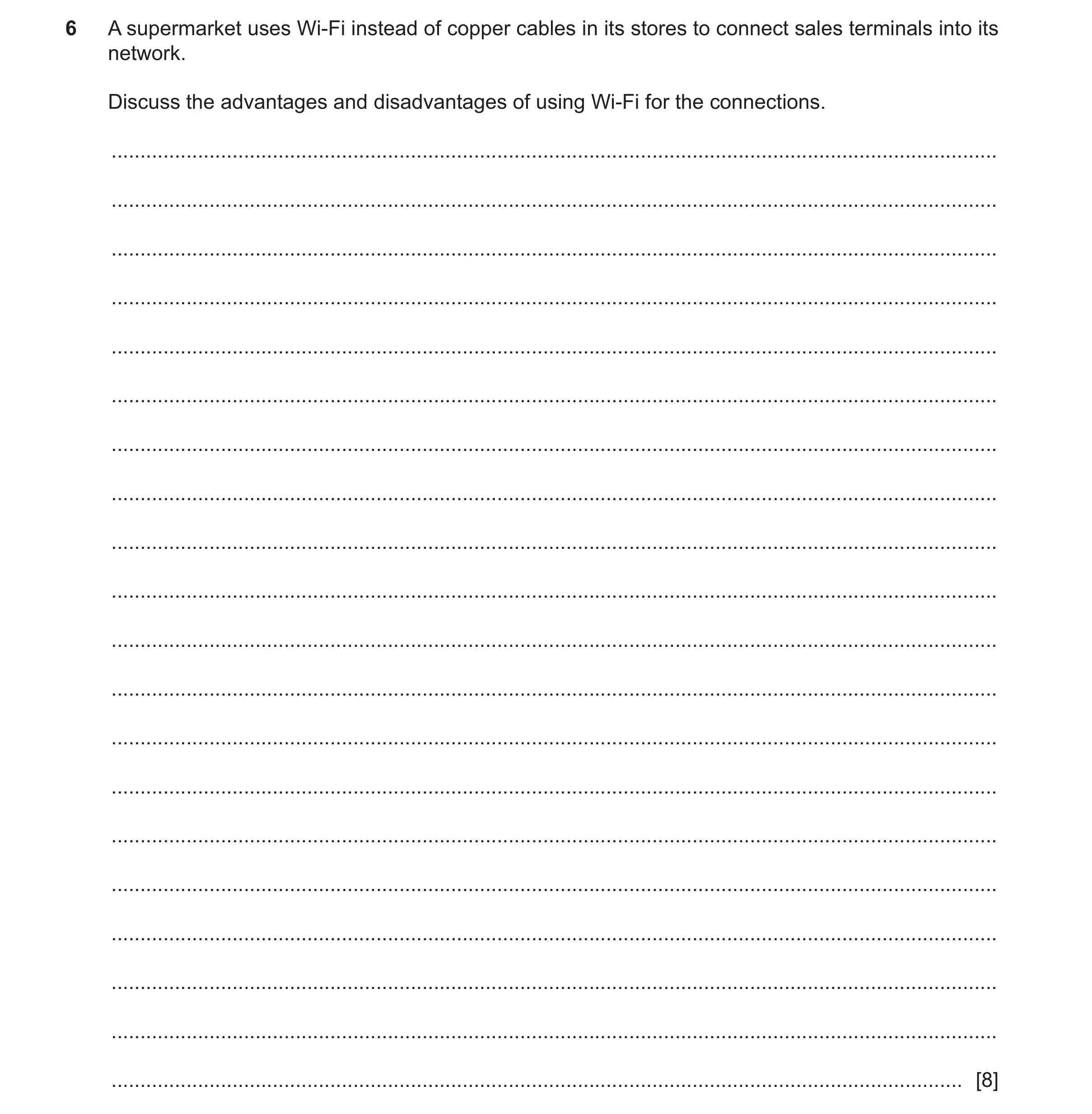 Question 24: A supermarket uses Wi-Fi instead of copper cables in its stores to connect sales terminals into its network. Discuss the advantages and dis…
