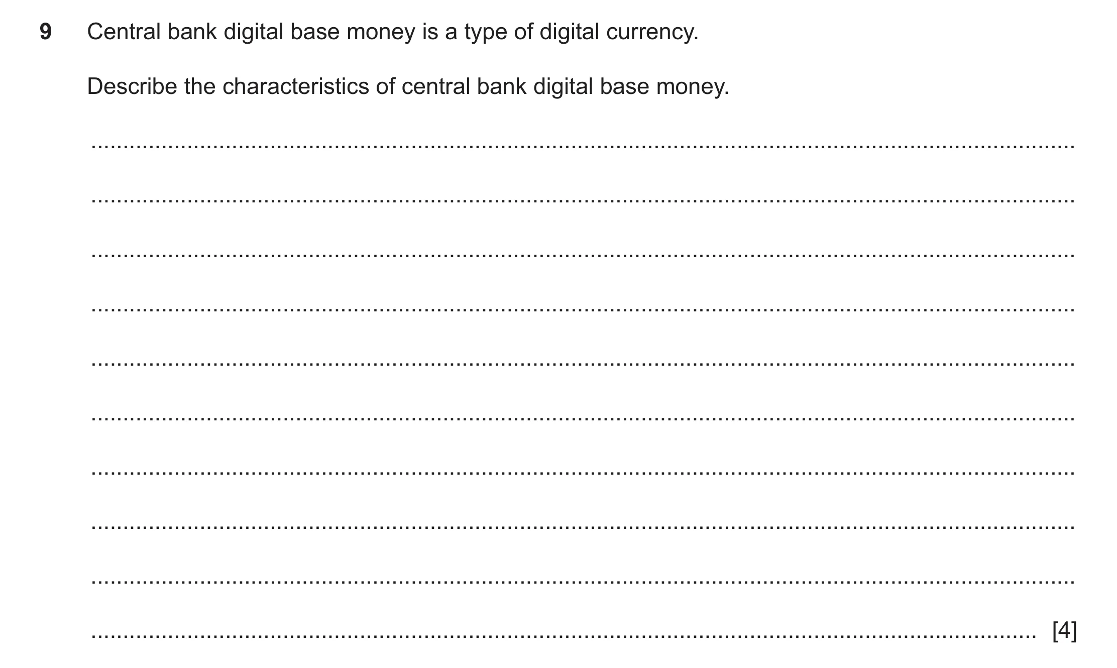 Question 19: Central bank digital base money is a type of digital currency. Describe the characteristics of central bank digital base money. ...........…