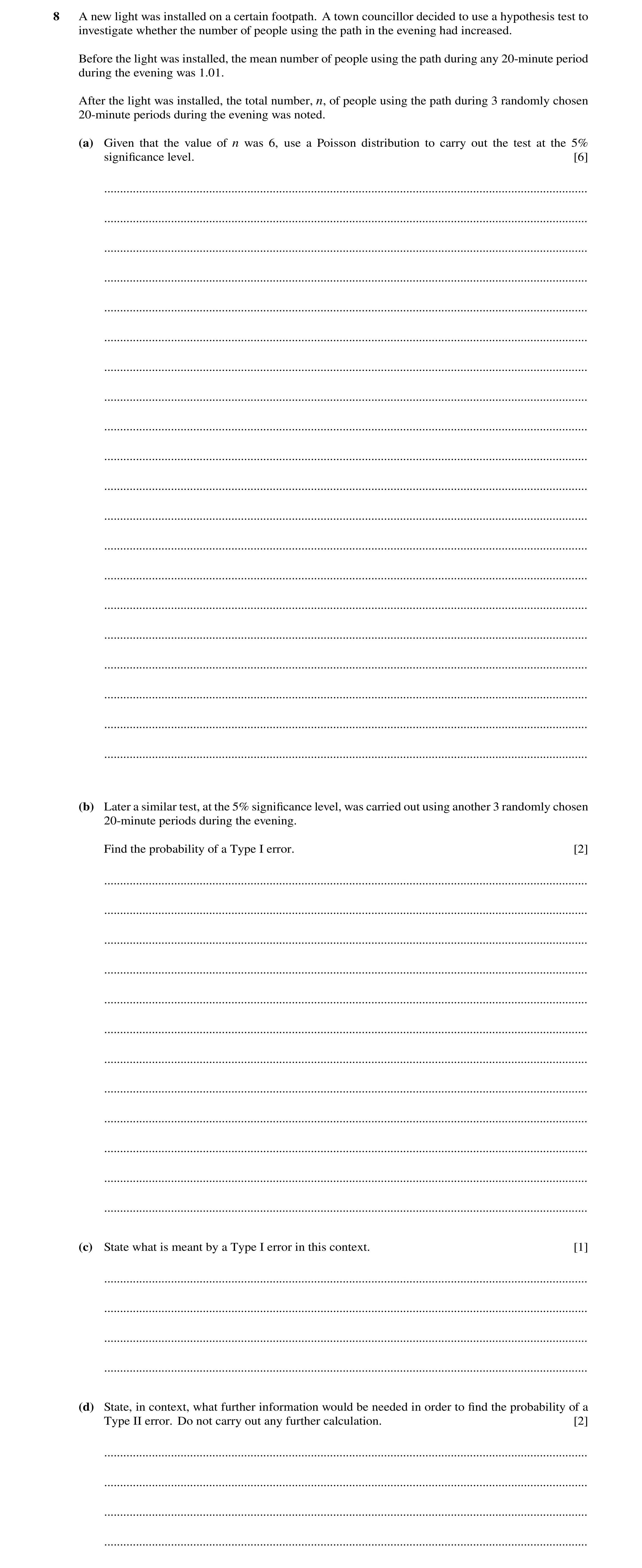 Question 33: A new light was installed on a certain footpath. A town councillor decided to use a hypothesis test to investigate whether the number of pe…