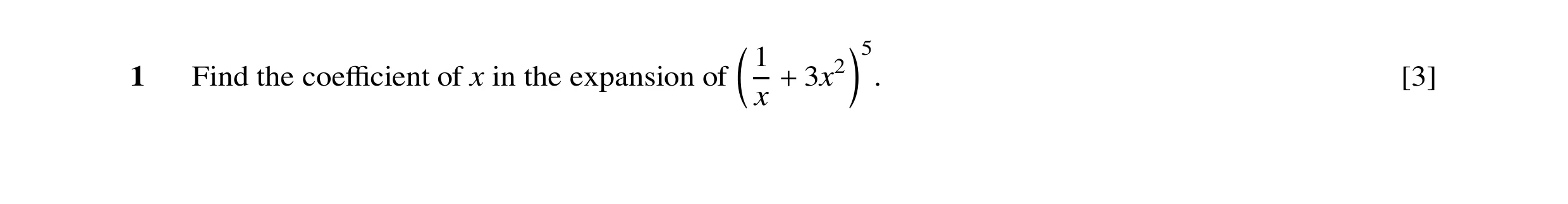 Question 37: @1 A5 1 Find the coeﬃcient of x in the expansion of + 3x2 . [3] x