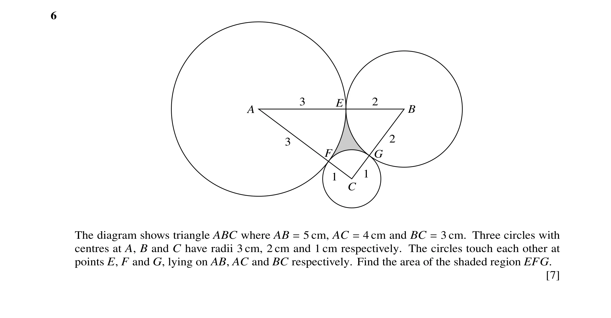 Question 37: 3 E 2 A B 3 2 F G 1 1 C The diagram shows triangle ABC where AB = 5 cm, AC = 4 cm and BC = 3 cm. Three circles with centres at A, B and C h…