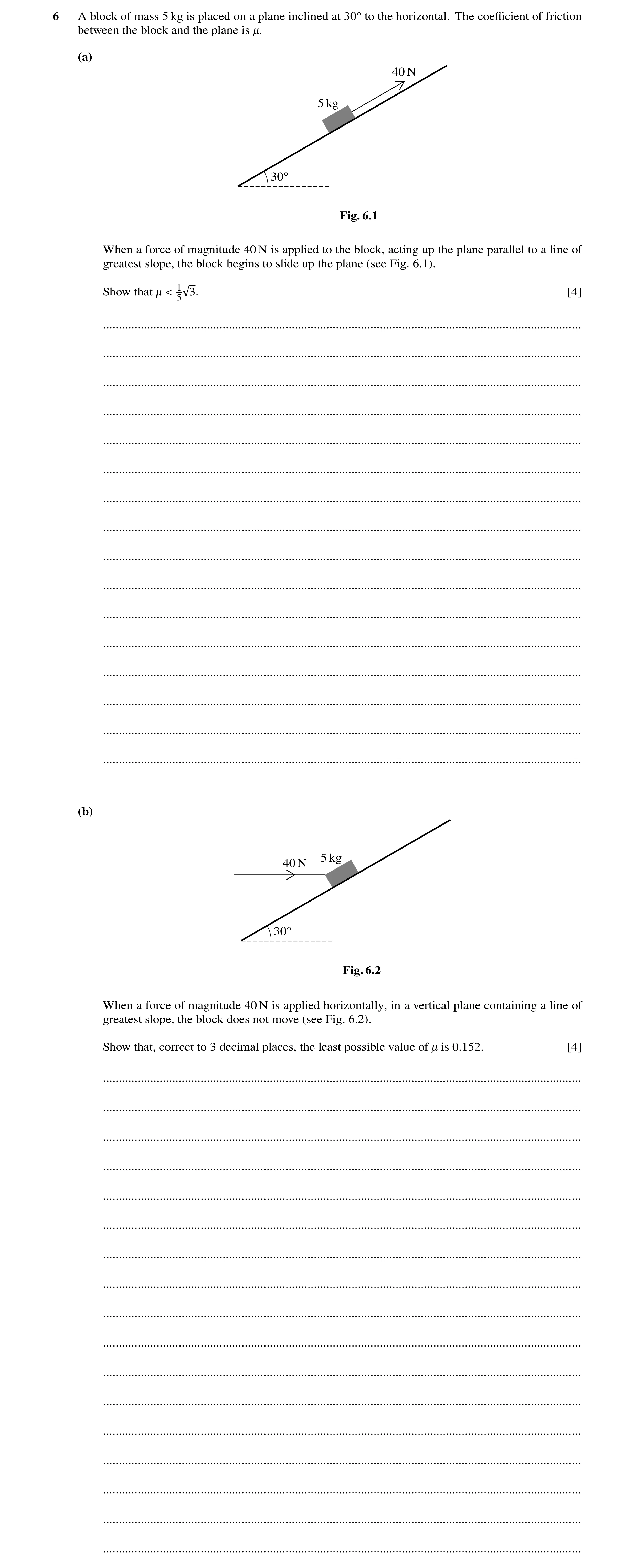 Question 147: A block of mass 5 kg is placed on a plane inclined at 30Å to the horizontal. The coeﬃcient of friction between the block and the plane is -…