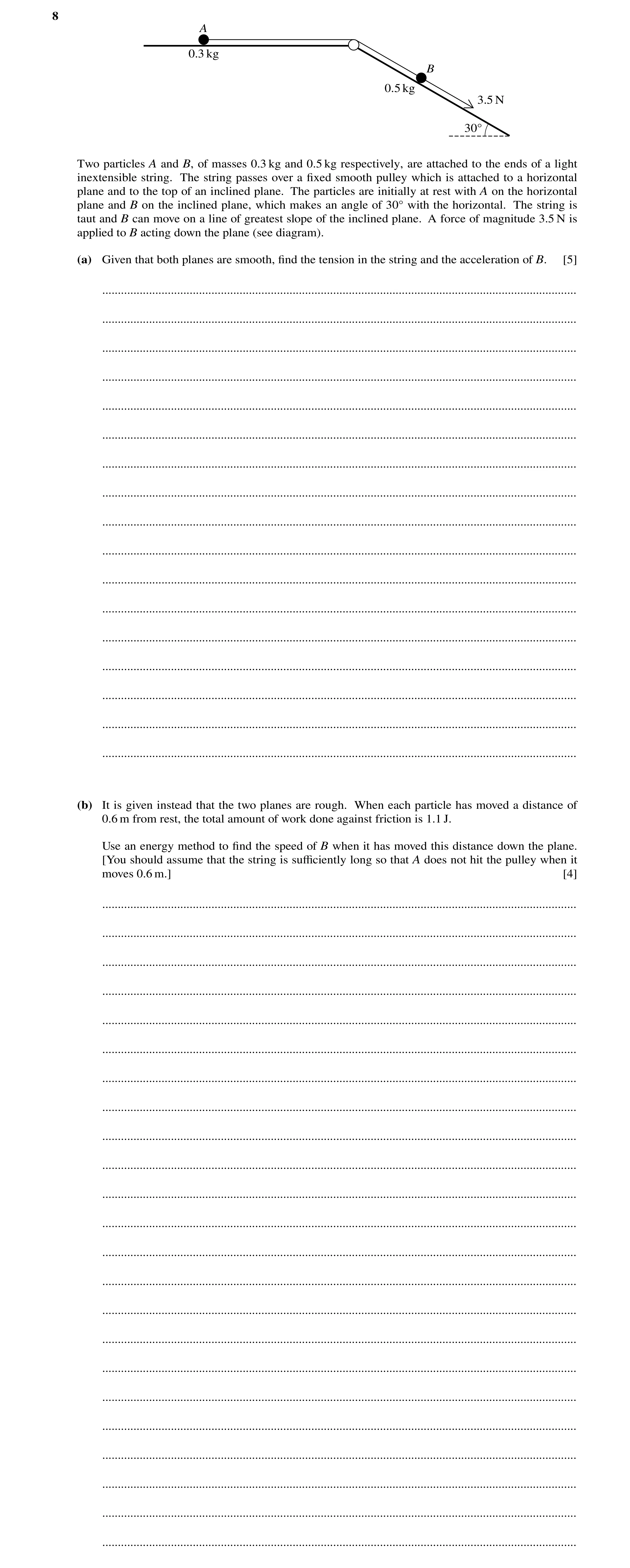 Question 38: A 0.3 kg B 0.5 kg 3.5 N 30Å Two particles A and B, of masses 0.3 kg and 0.5 kg respectively, are attached to the ends of a light inextensib…