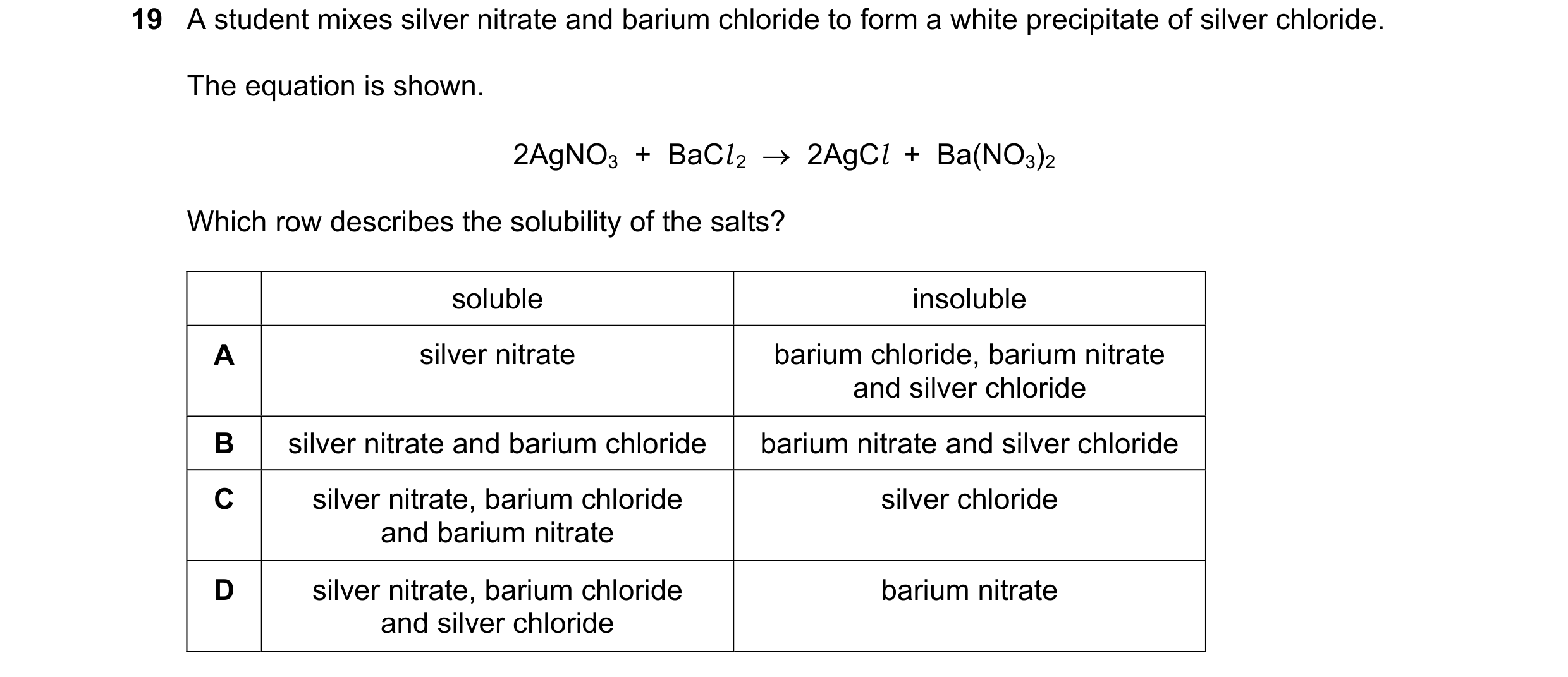 Question 1: A student mixes silver nitrate and barium chloride to form a white precipitate of silver chloride. The equation is shown. 2AgNO3 + BaCl 2…