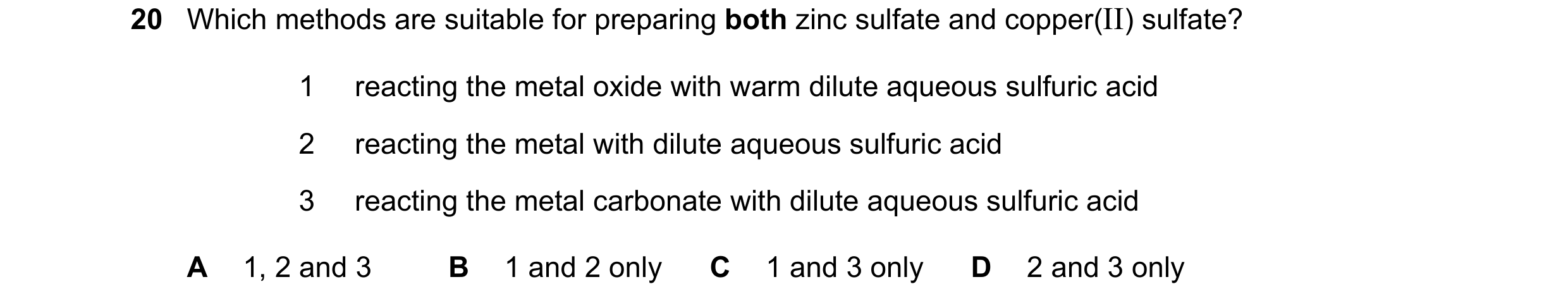 Question 2: Which methods are suitable for preparing both zinc sulfate and copper(II) sulfate? 1 reacting the metal oxide with warm dilute aqueous sulf…