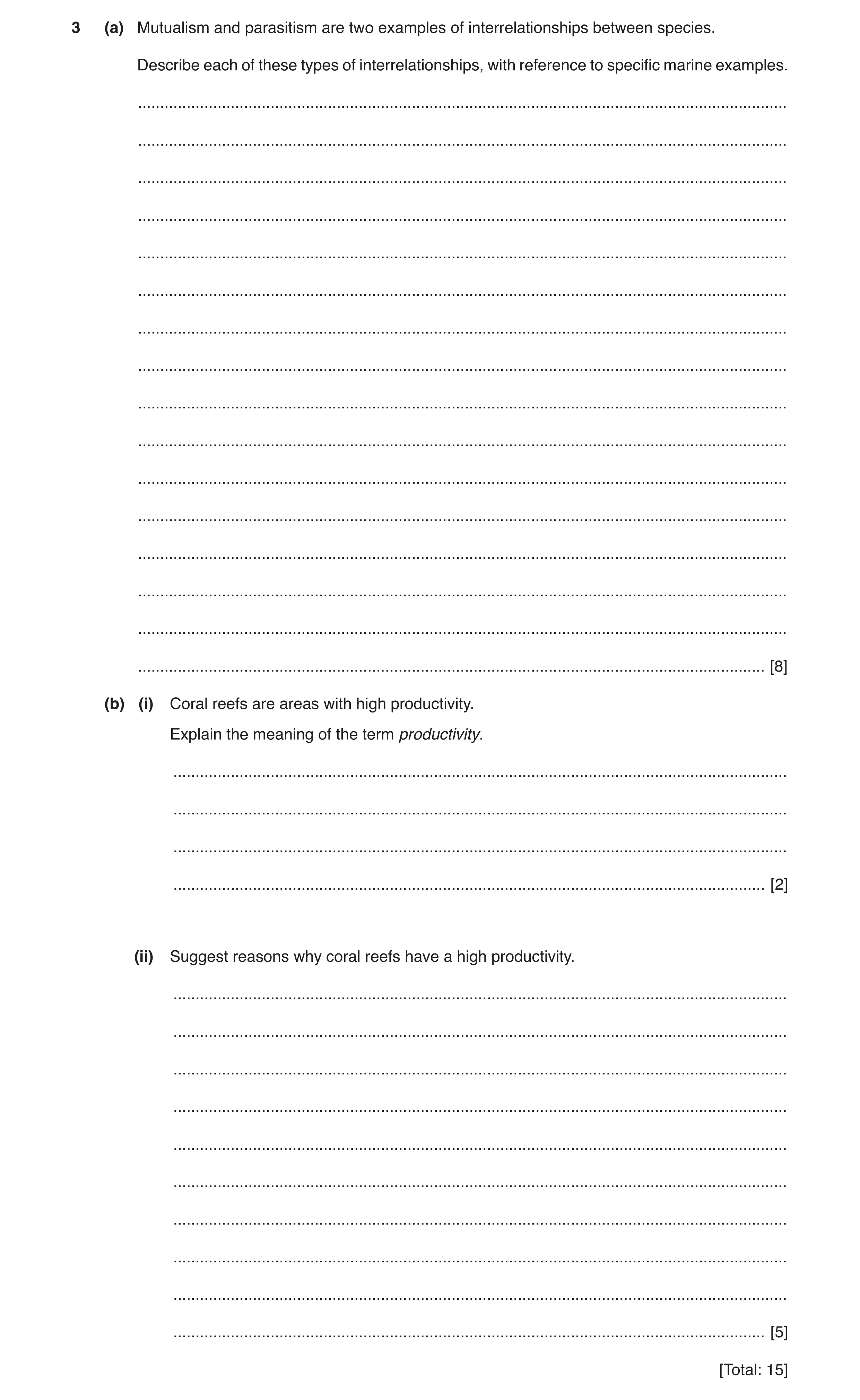 Question 2: (a) Mutualism and parasitism are two examples of interrelationships between species. Describe each of these types of interrelationships, wi…