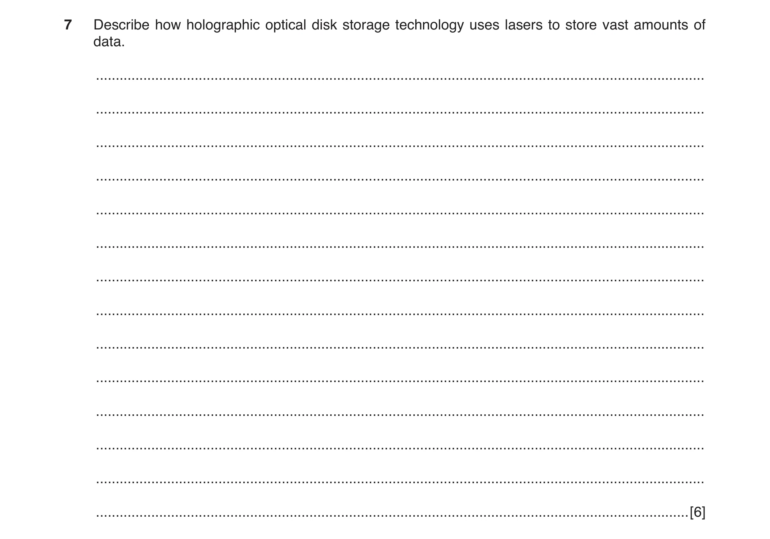 Question 9: Describe how holographic optical disk storage technology uses lasers to store vast amounts of data. .......................................…