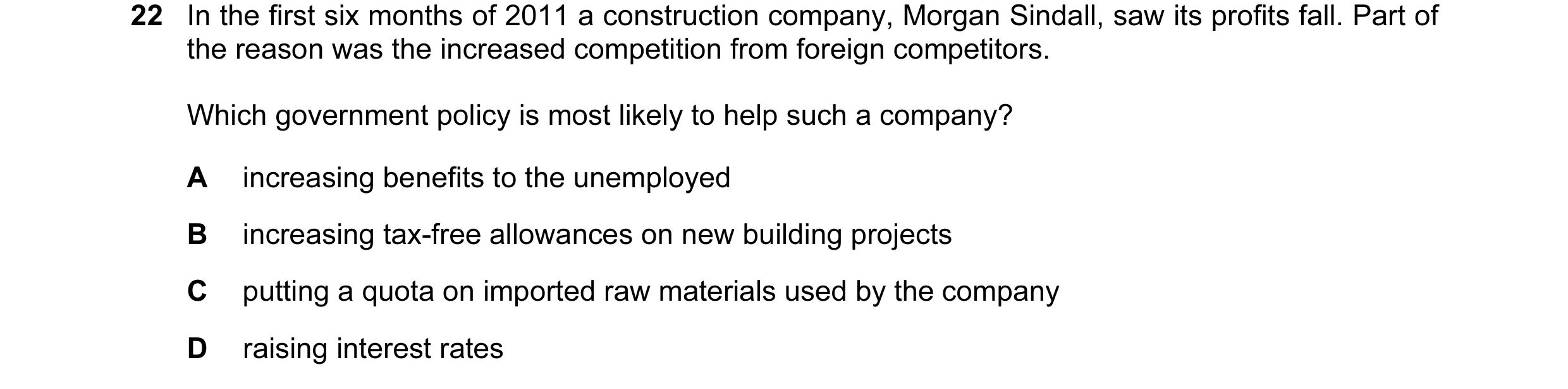 Question 47: In the first six months of 2011 a construction company, Morgan Sindall, saw its profits fall. Part of the reason was the increased competit…