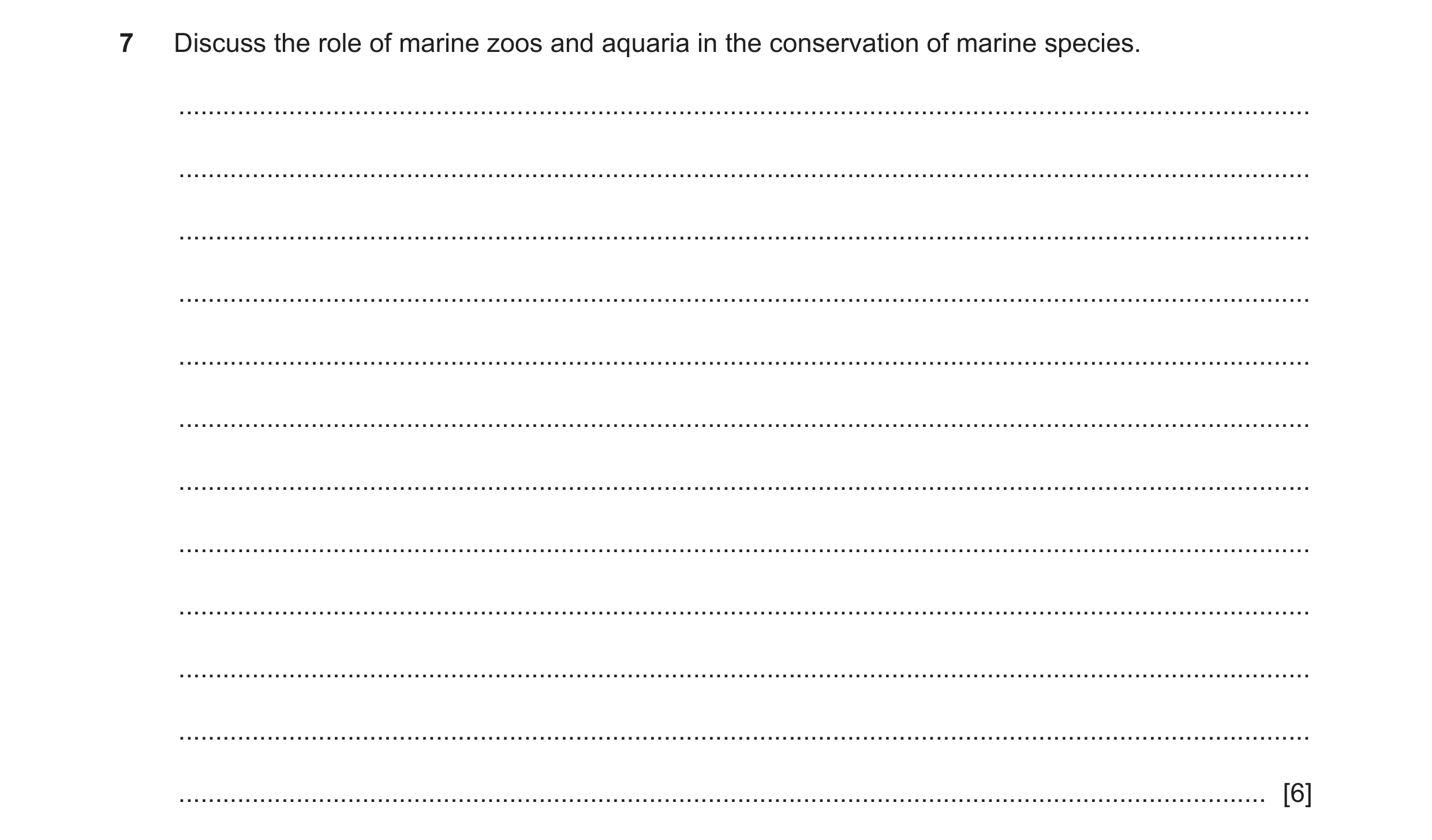 Question 15: Discuss the role of marine zoos and aquaria in the conservation of marine species. ........................................................…