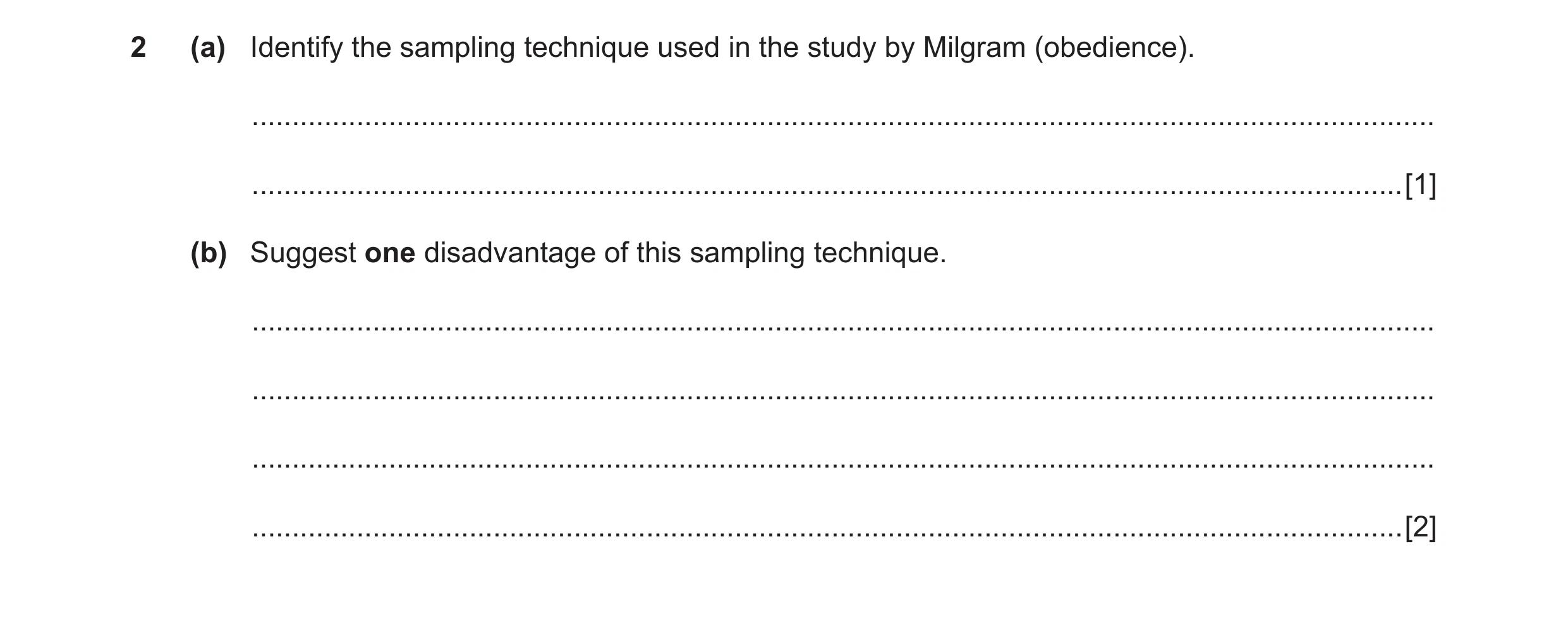 Question 29: (a) Identify the sampling technique used in the study by Milgram (obedience). .............................................................…