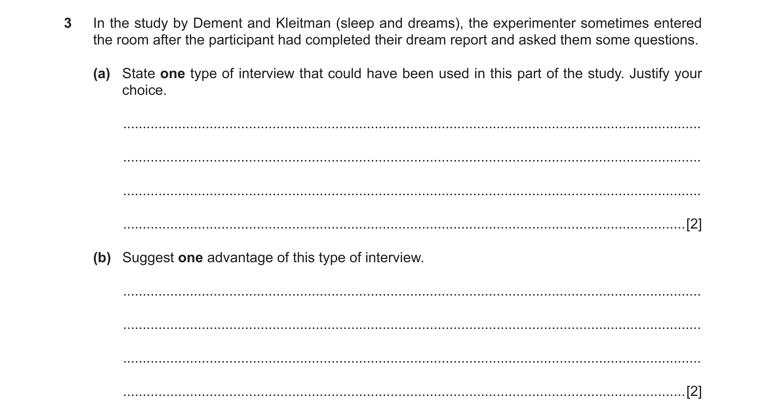 Question 30: In the study by Dement and Kleitman (sleep and dreams), the experimenter sometimes entered the room after the participant had completed the…