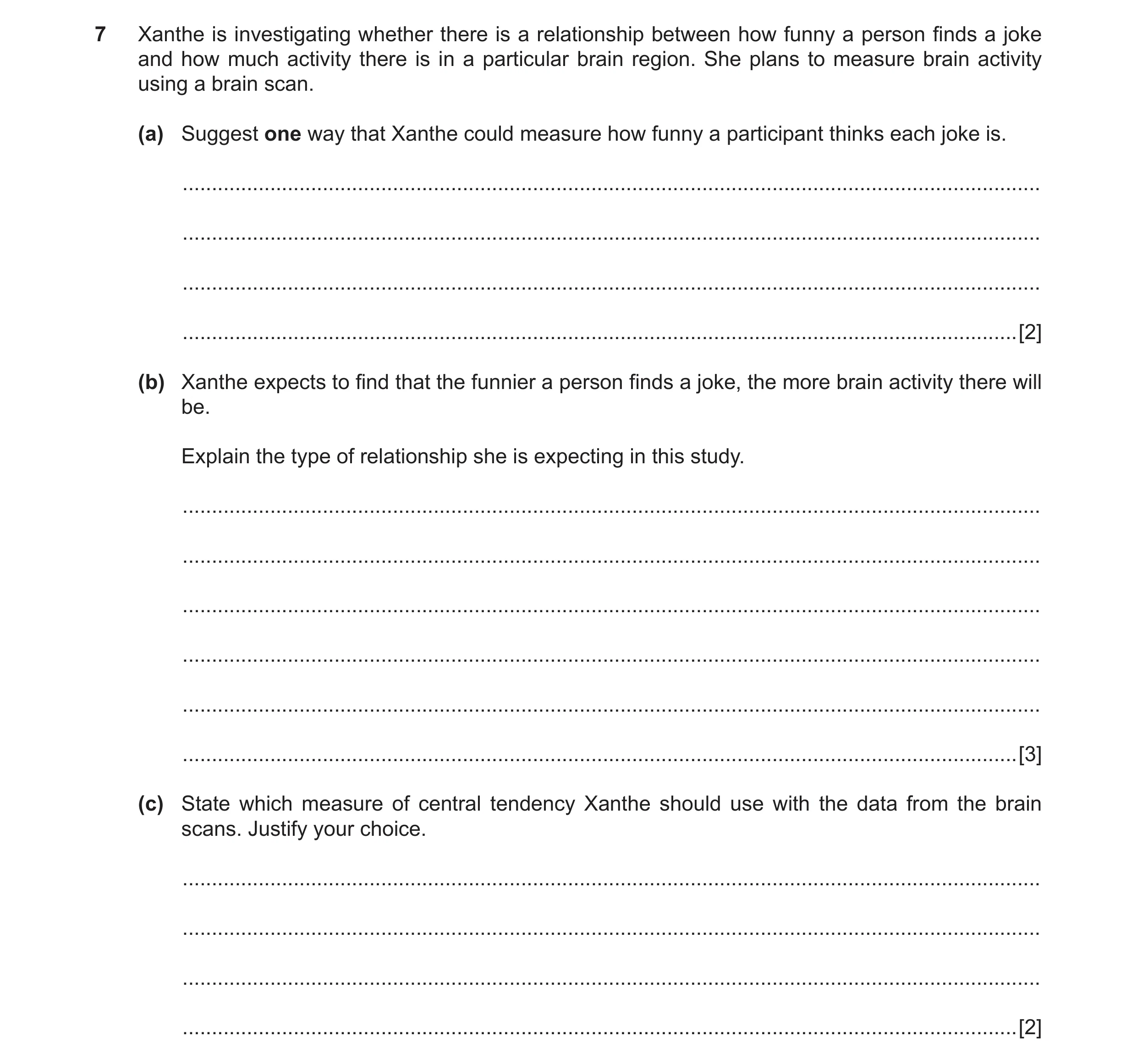 Question 34: Xanthe is investigating whether there is a relationship between how funny a person finds a joke and how much activity there is in a particu…