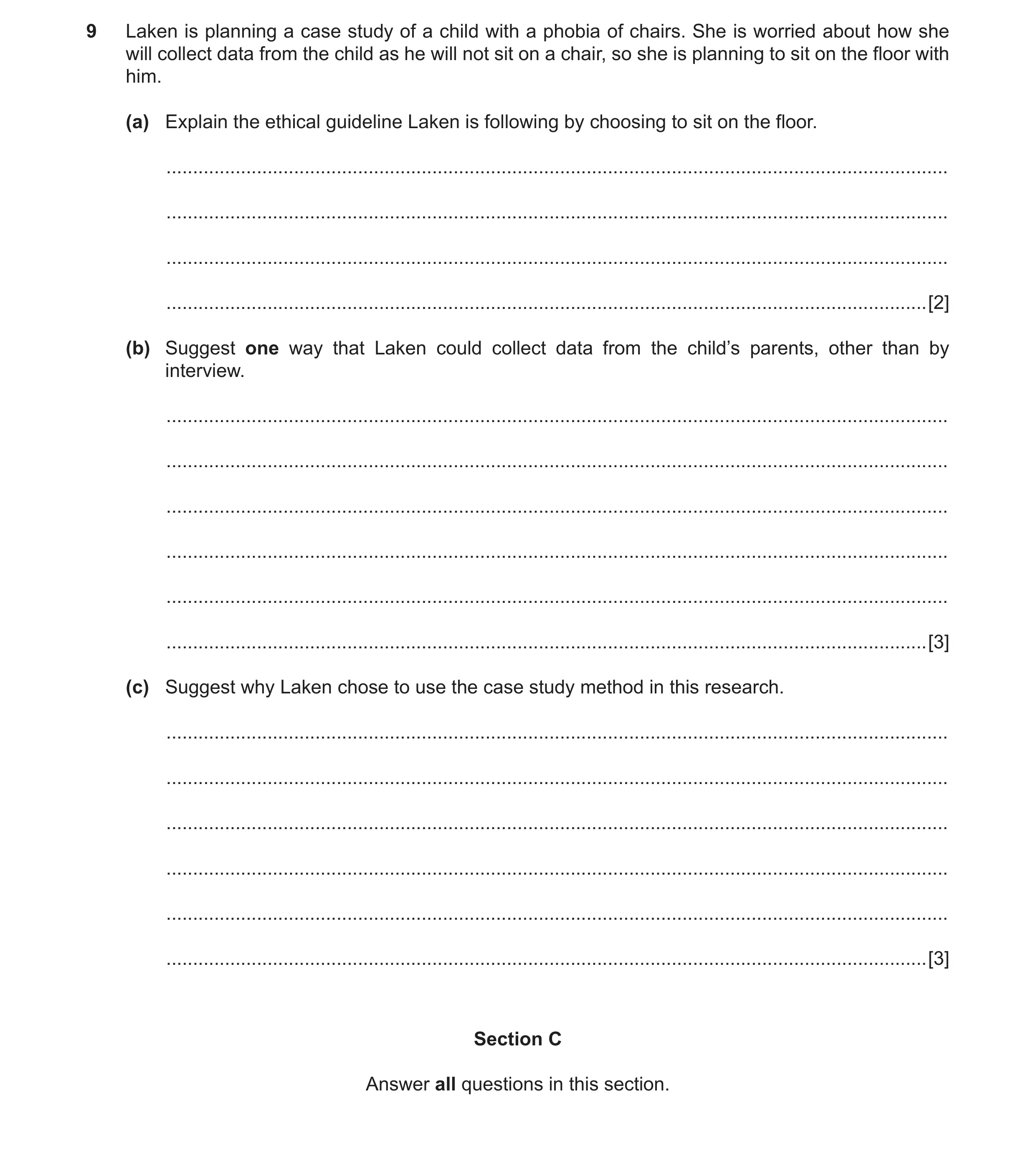 Question 4: Laken is planning a case study of a child with a phobia of chairs. She is worried about how she will collect data from the child as he will…