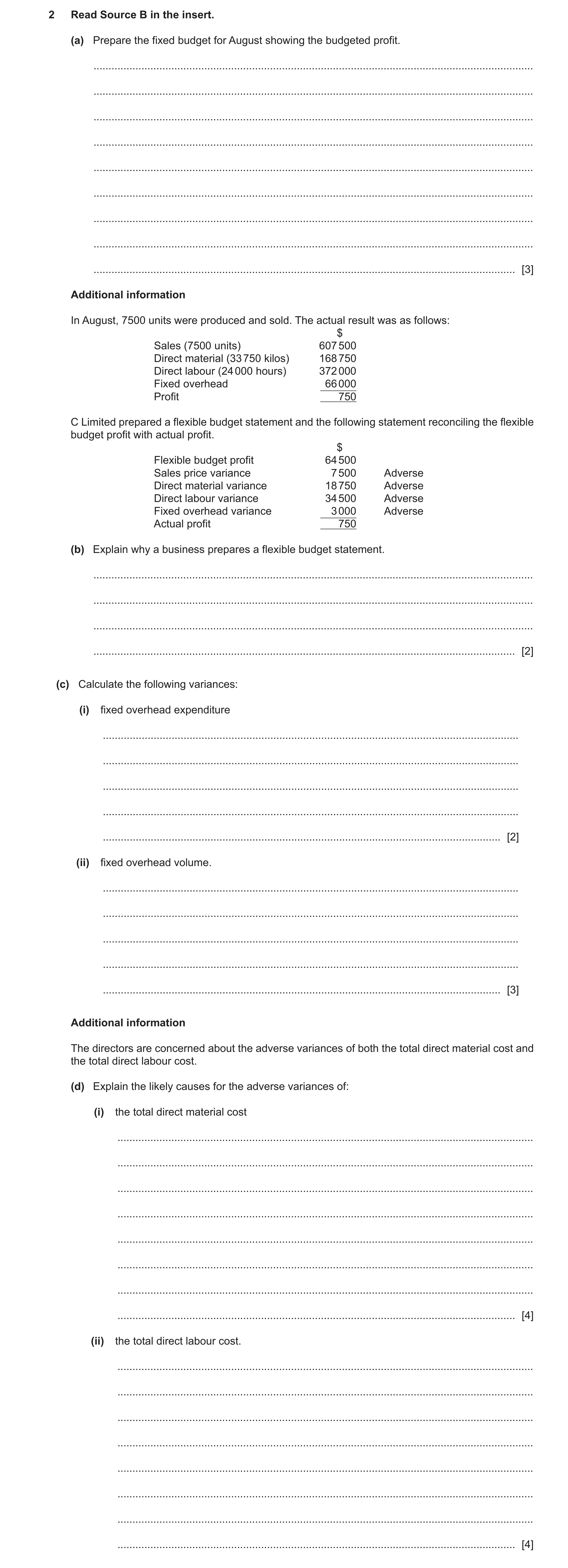 Question 10: Read Source B in the insert. (a) Prepare the fixed budget for August showing the budgeted profit. .........................................…