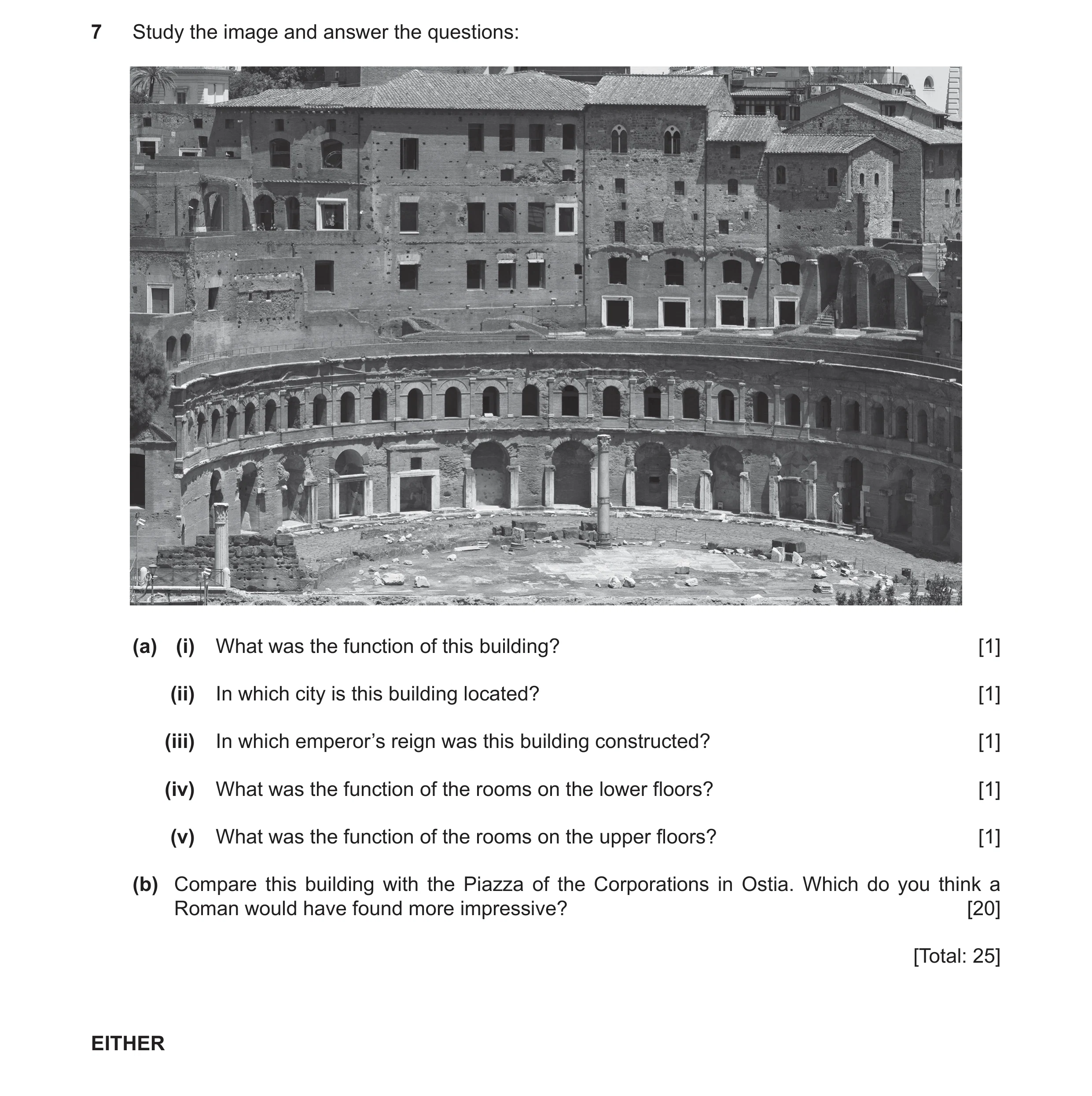 Question 11: Study the image and answer the questions: (a) (i) What was the function of this building? [1] (ii) In which city is this building located? …