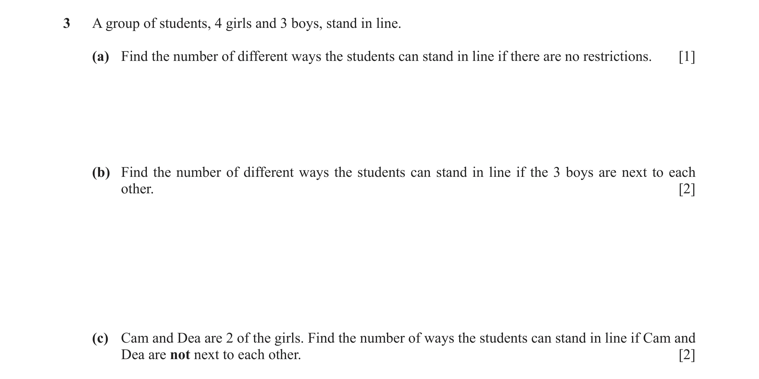Question 15: A group of students, 4 girls and 3 boys, stand in line. (a) Find the number of different ways the students can stand in line if there are n…