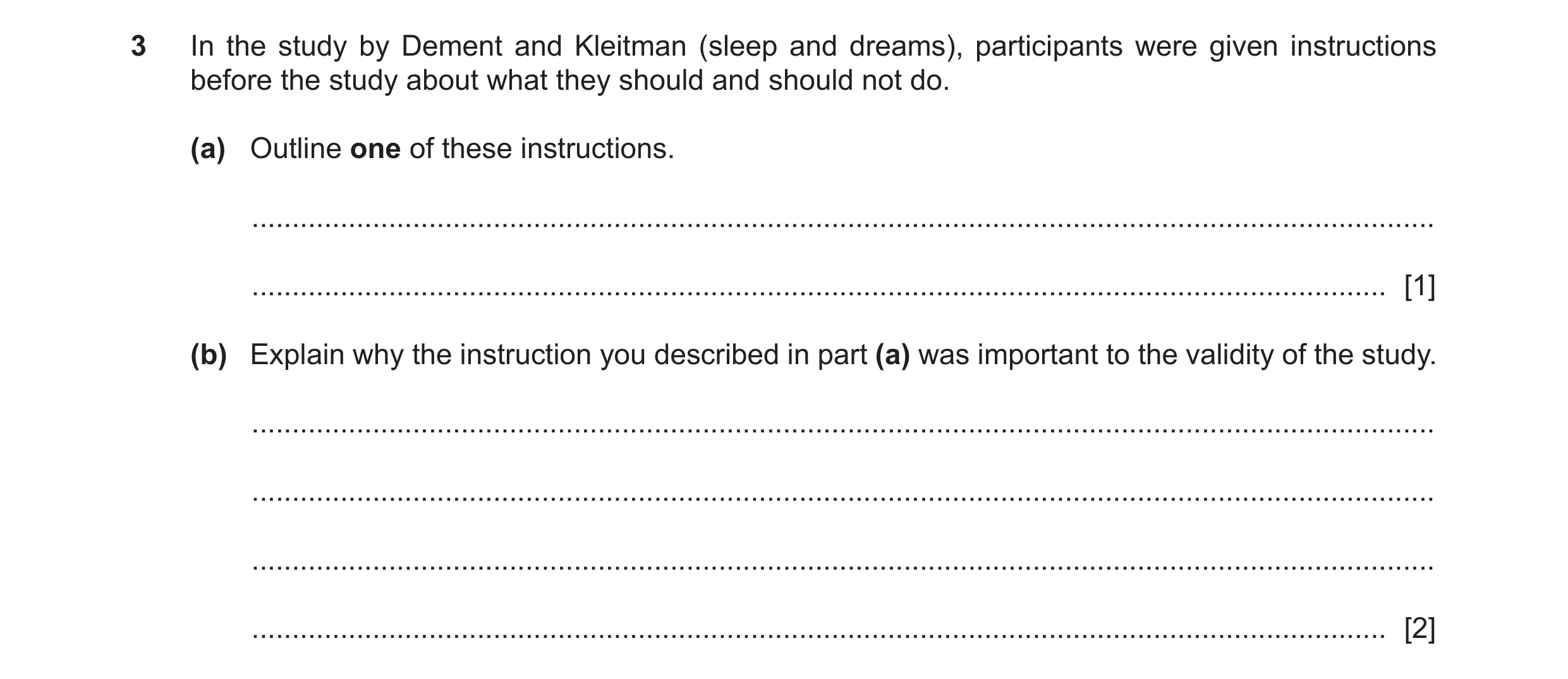 Question 380: In the study by Dement and Kleitman (sleep and dreams), participants were given instructions before the study about what they should and sh…